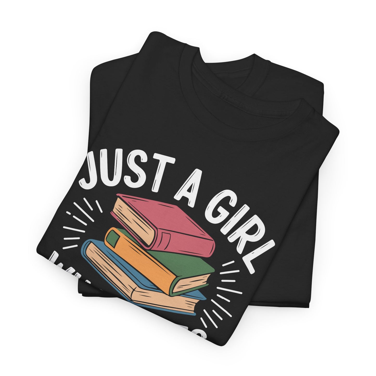 Just a Girl Who Loves Books Unisex Heavy Cotton Tee - S - 5X