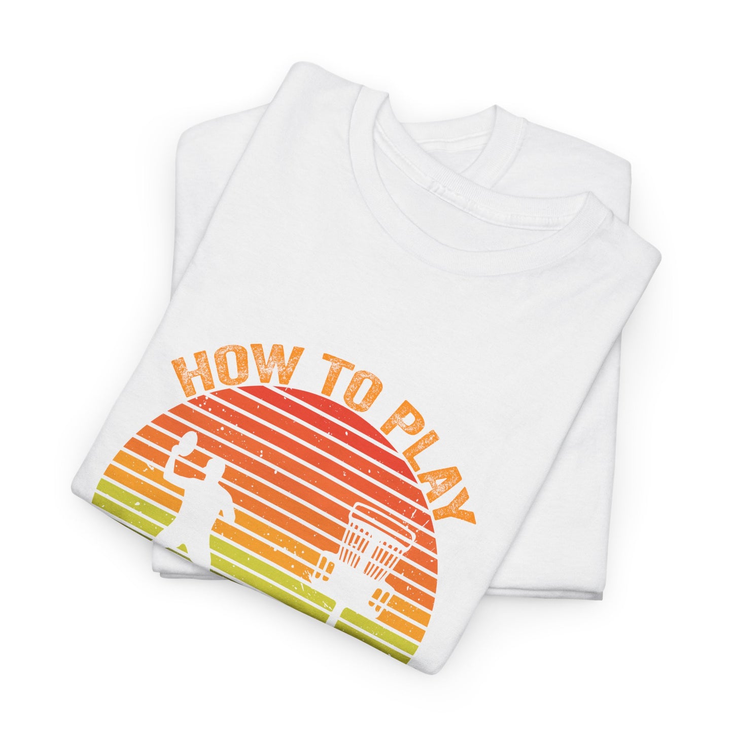 How to Play Disc Golf Unisex Heavy Cotton Tee - sizes S - 5X