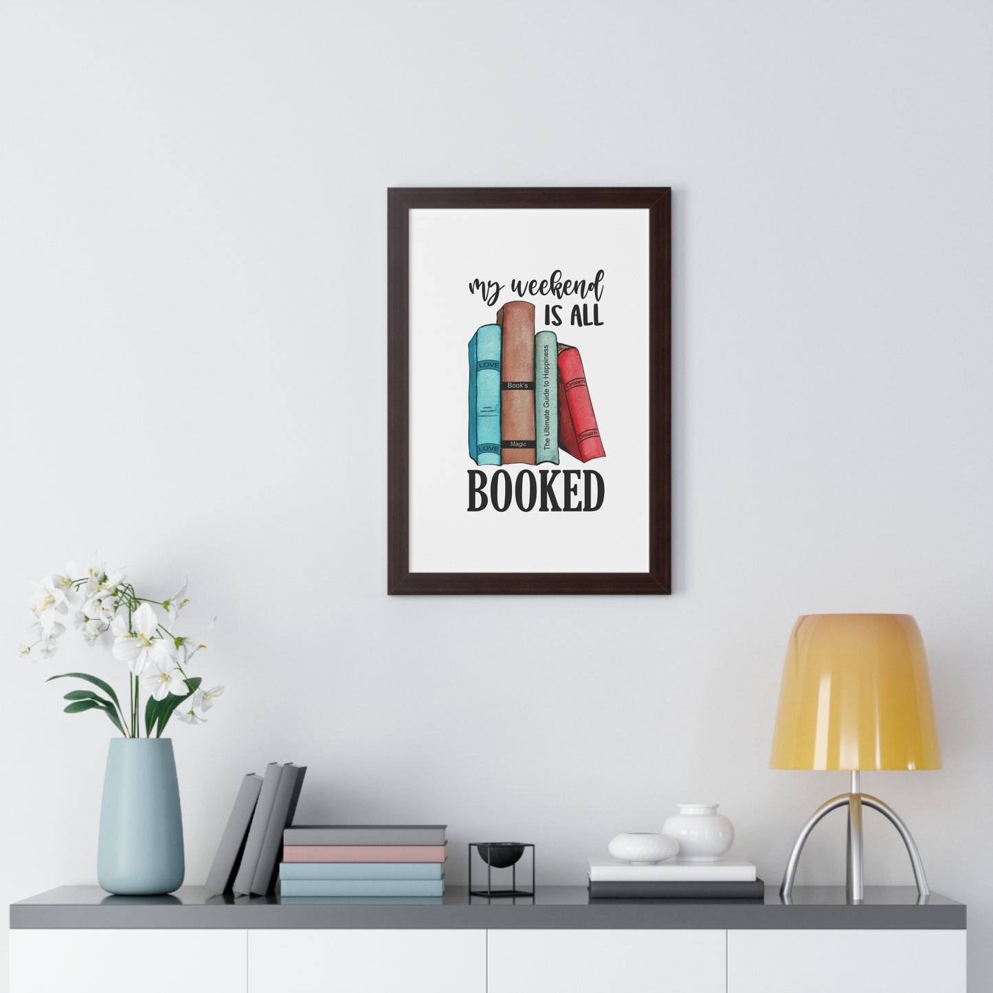 My Weekend is All Booked Framed Vertical Poster