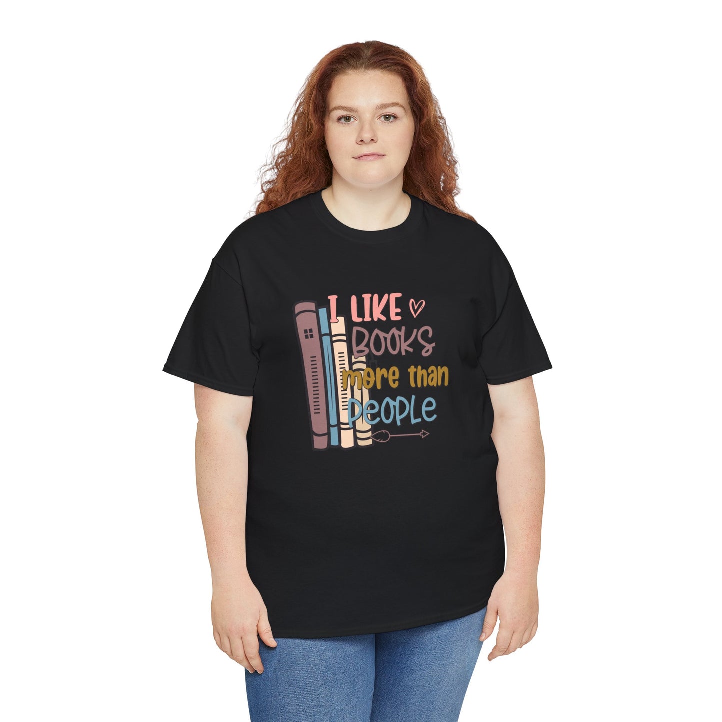 I like books more than people Unisex Heavy Cotton Tee - sizes S - 5X