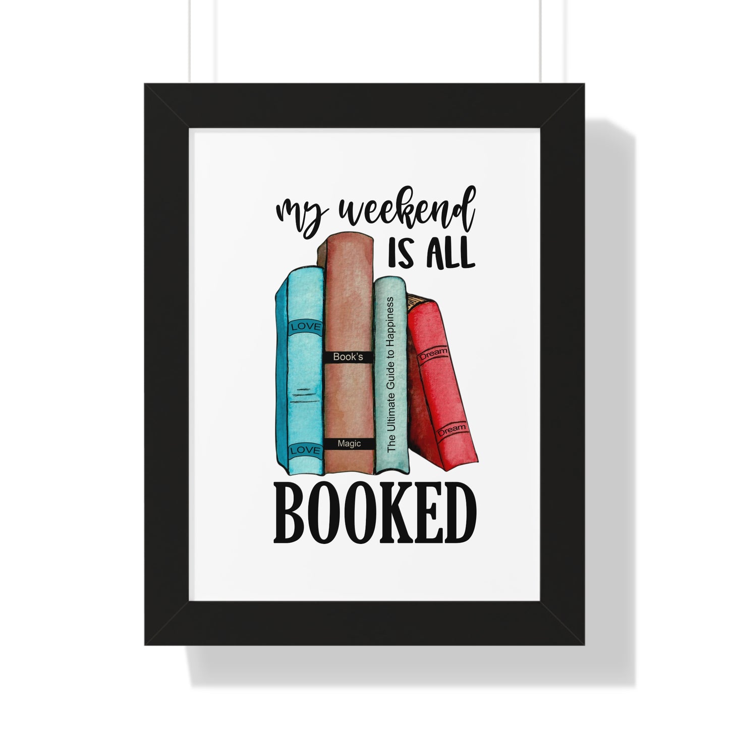 My Weekend is All Booked Framed Vertical Poster