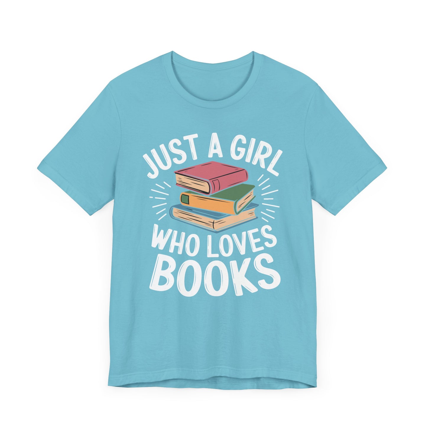 Just a Girl Who Loves Books Unisex Jersey Short Sleeve Tee - S - 3X