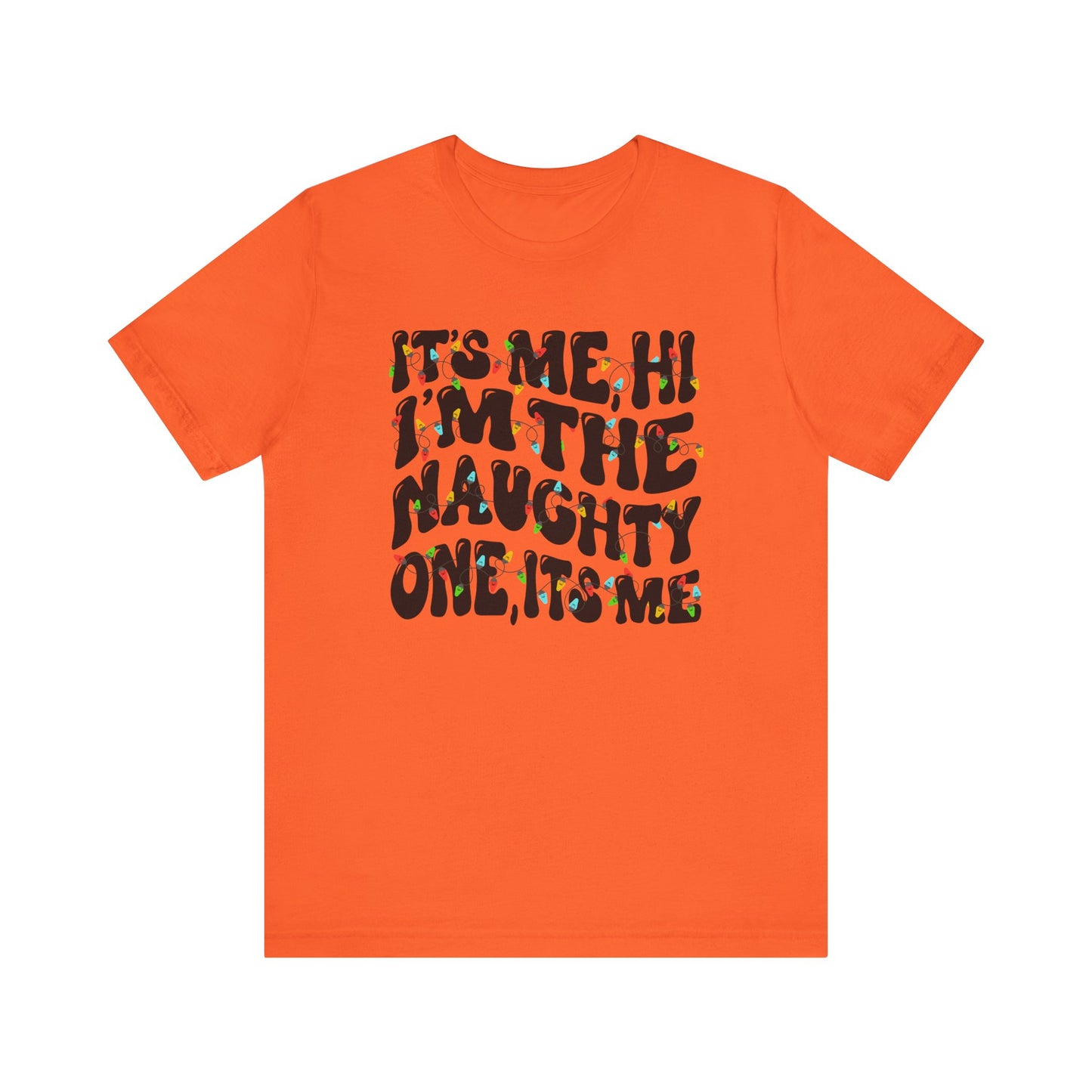 It's me, Hi! I'm the Naughty one it's me Christmas Unisex Tee