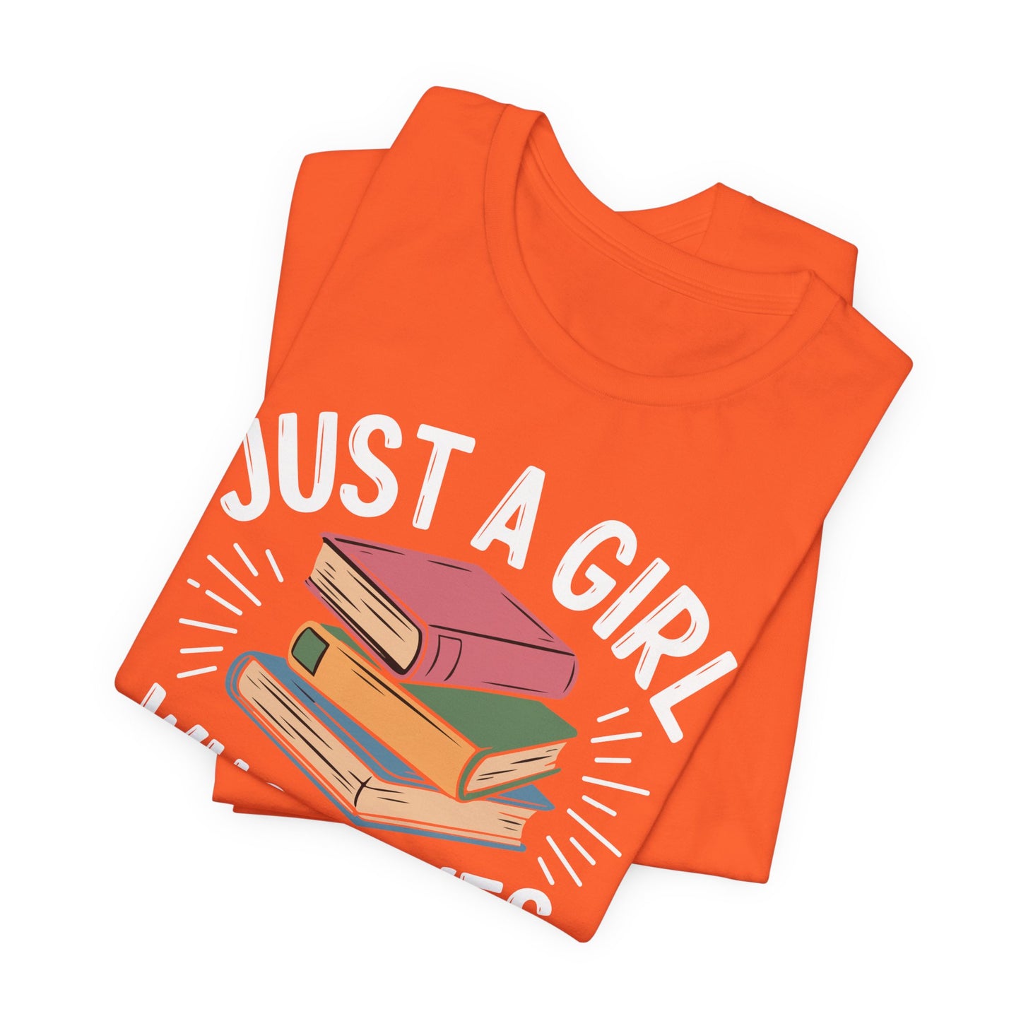 Just a Girl Who Loves Books Unisex Jersey Short Sleeve Tee - S - 3X