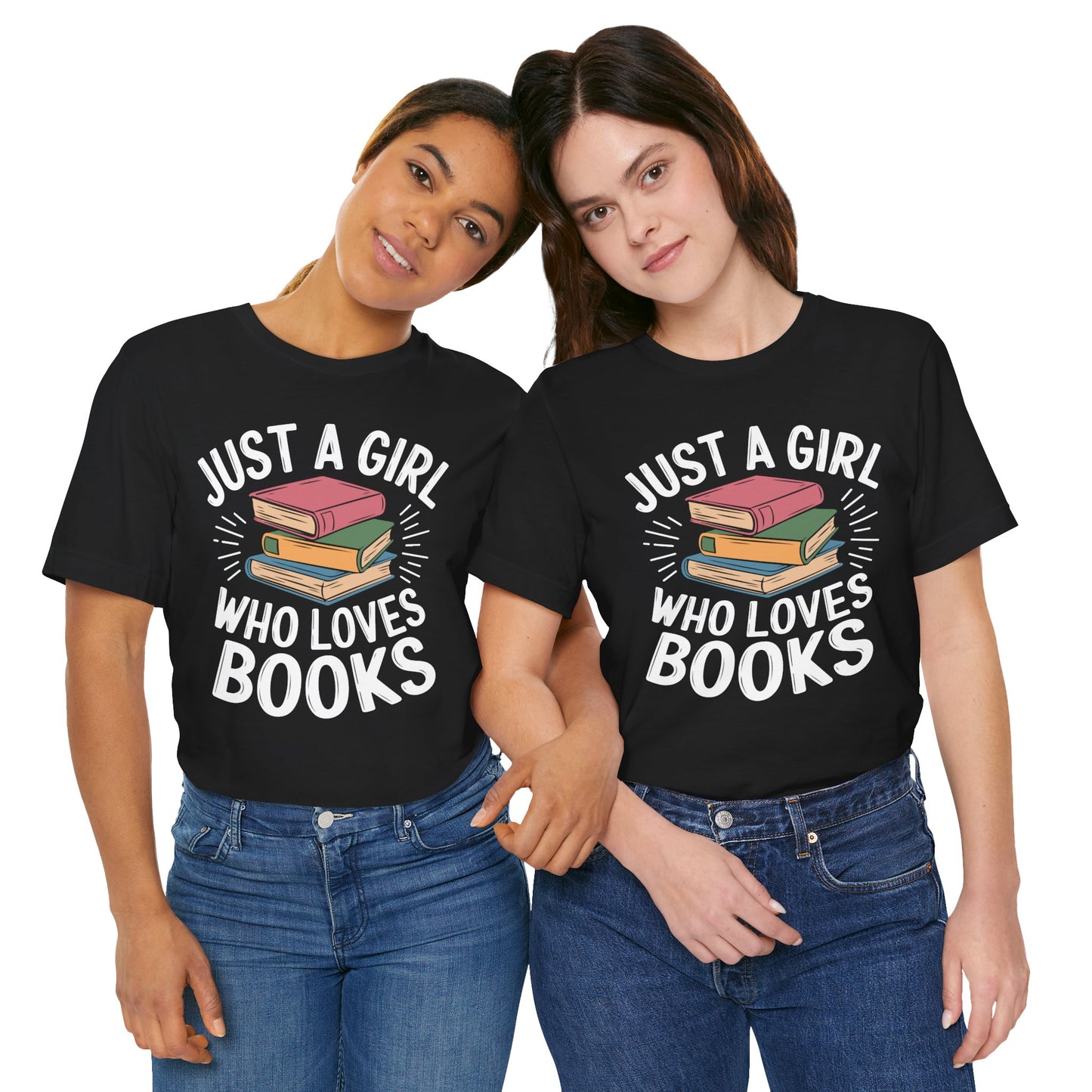 Just a Girl Who Loves Books Unisex Jersey Short Sleeve Tee - S - 3X