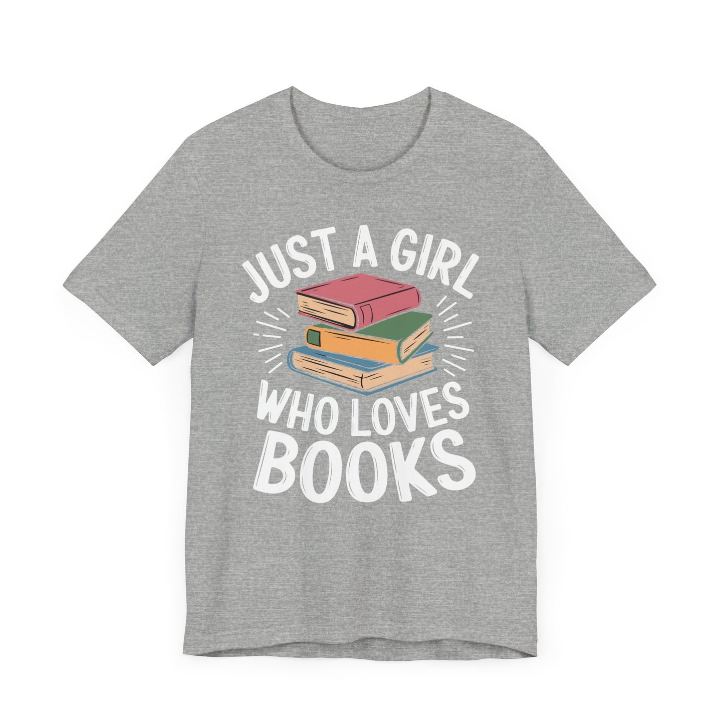 Just a Girl Who Loves Books Unisex Jersey Short Sleeve Tee - S - 3X