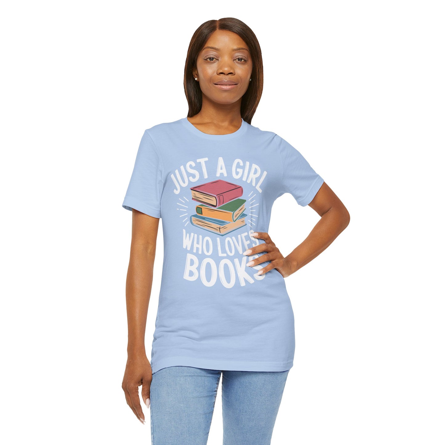 Just a Girl Who Loves Books Unisex Jersey Short Sleeve Tee - S - 3X