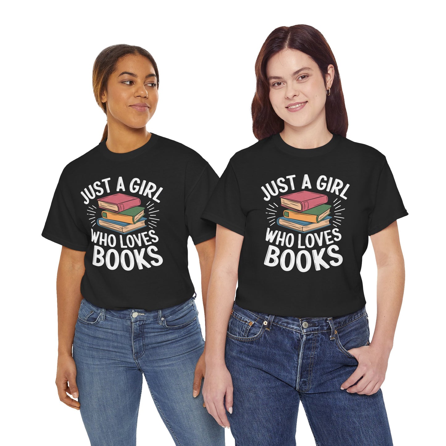 Just a Girl Who Loves Books Unisex Heavy Cotton Tee - S - 5X