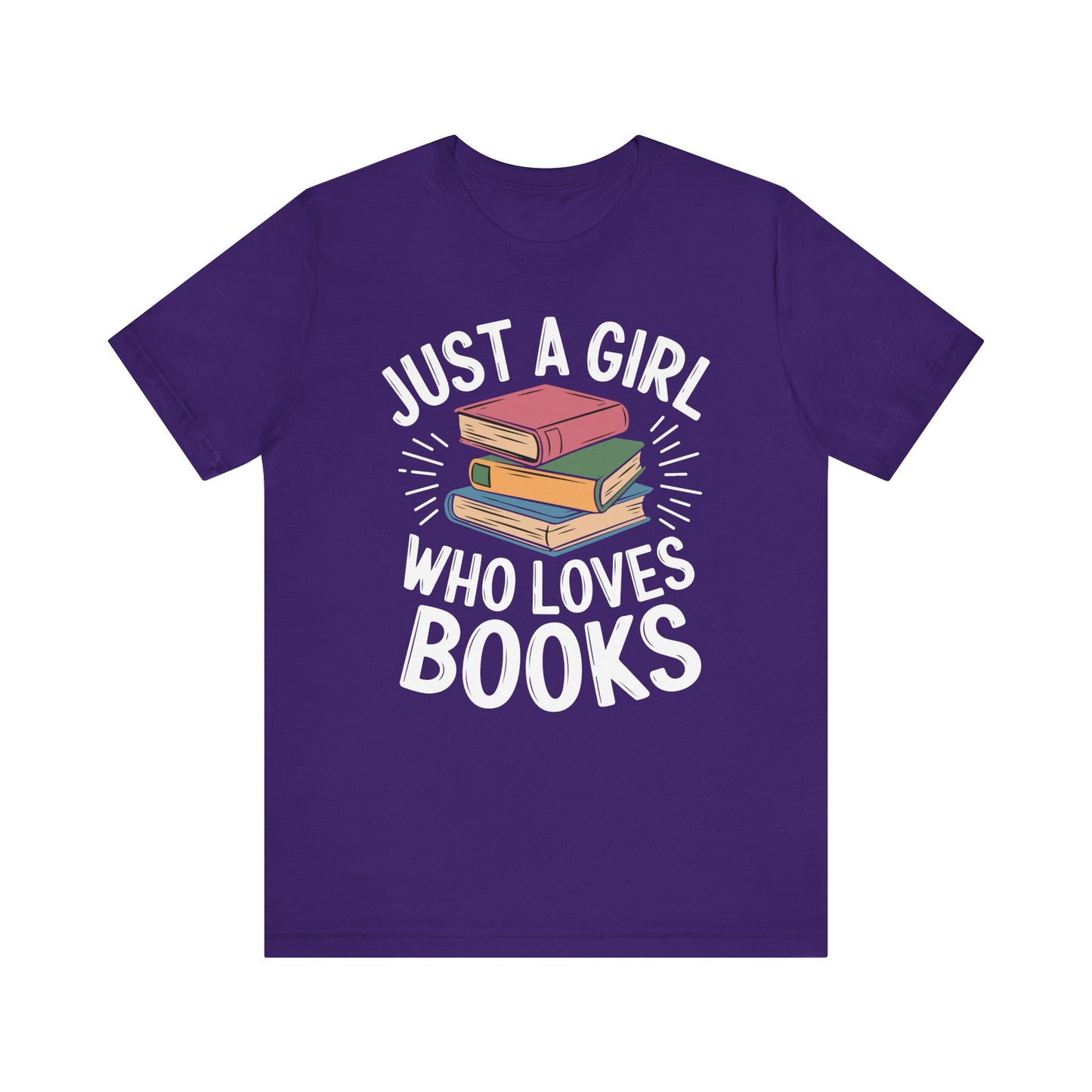 Just a Girl Who Loves Books Unisex Jersey Short Sleeve Tee - S - 3X