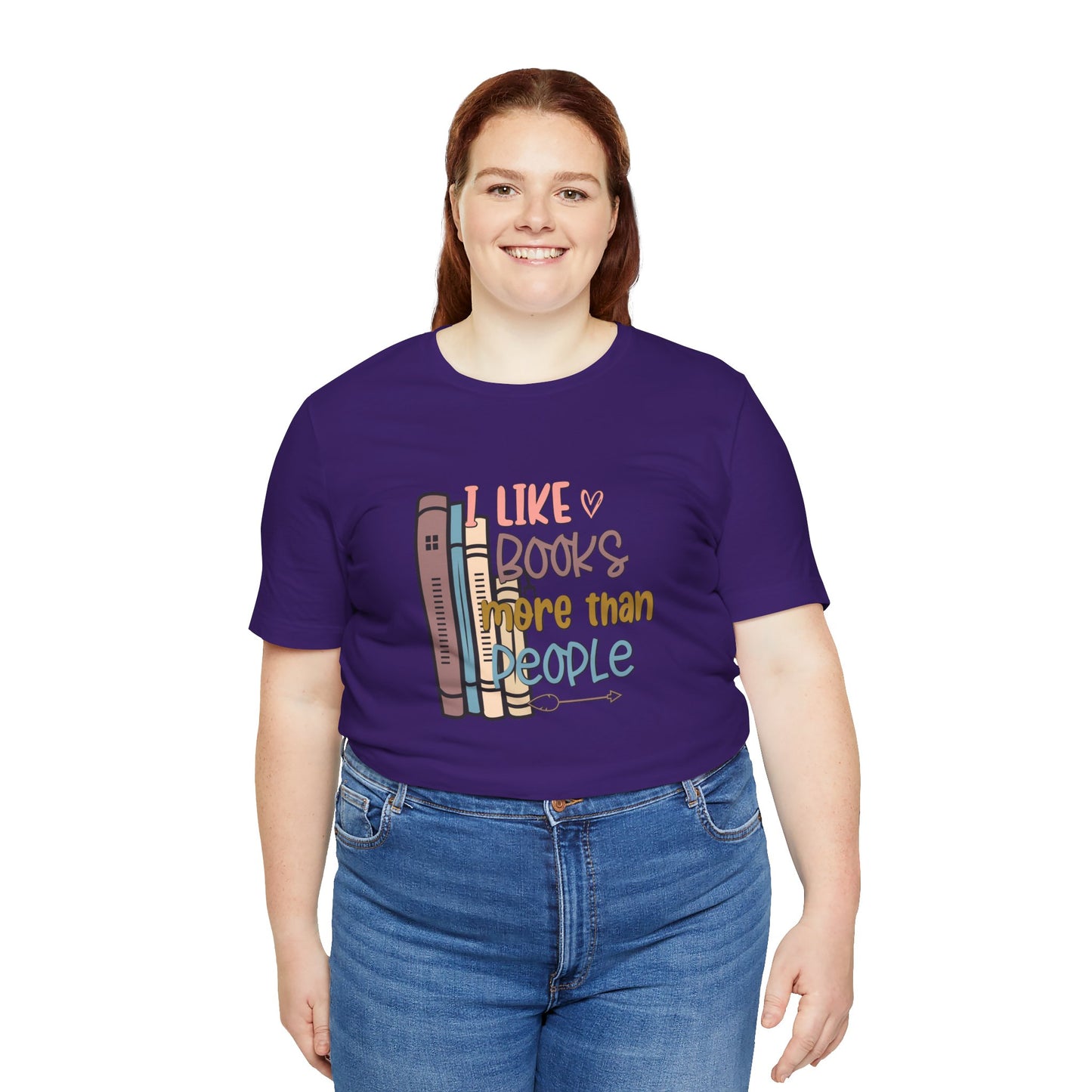 I like books more than people Unisex Jersey Short Sleeve Tee - sizes S - 3X