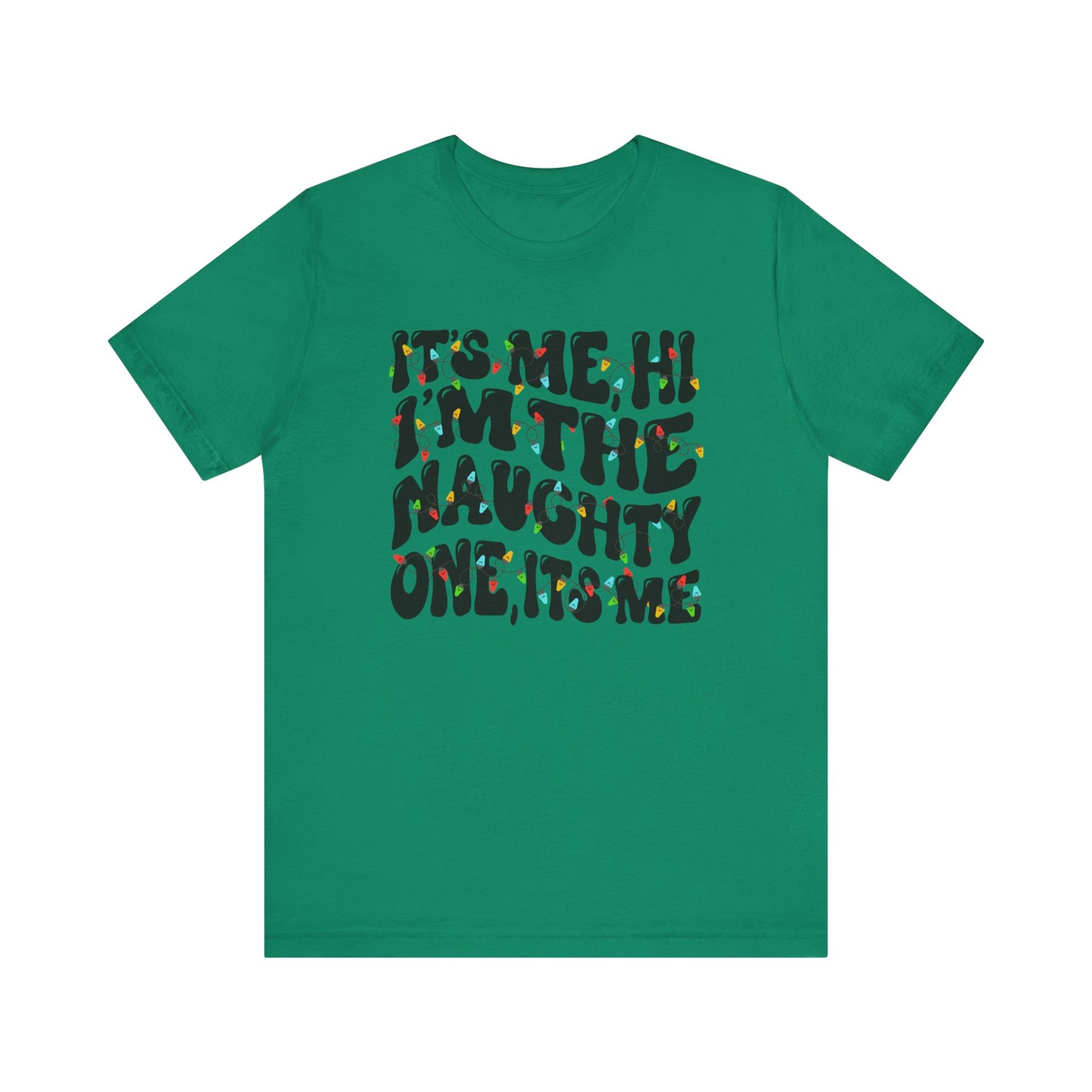 It's me, Hi! I'm the Naughty one it's me Christmas Unisex Tee