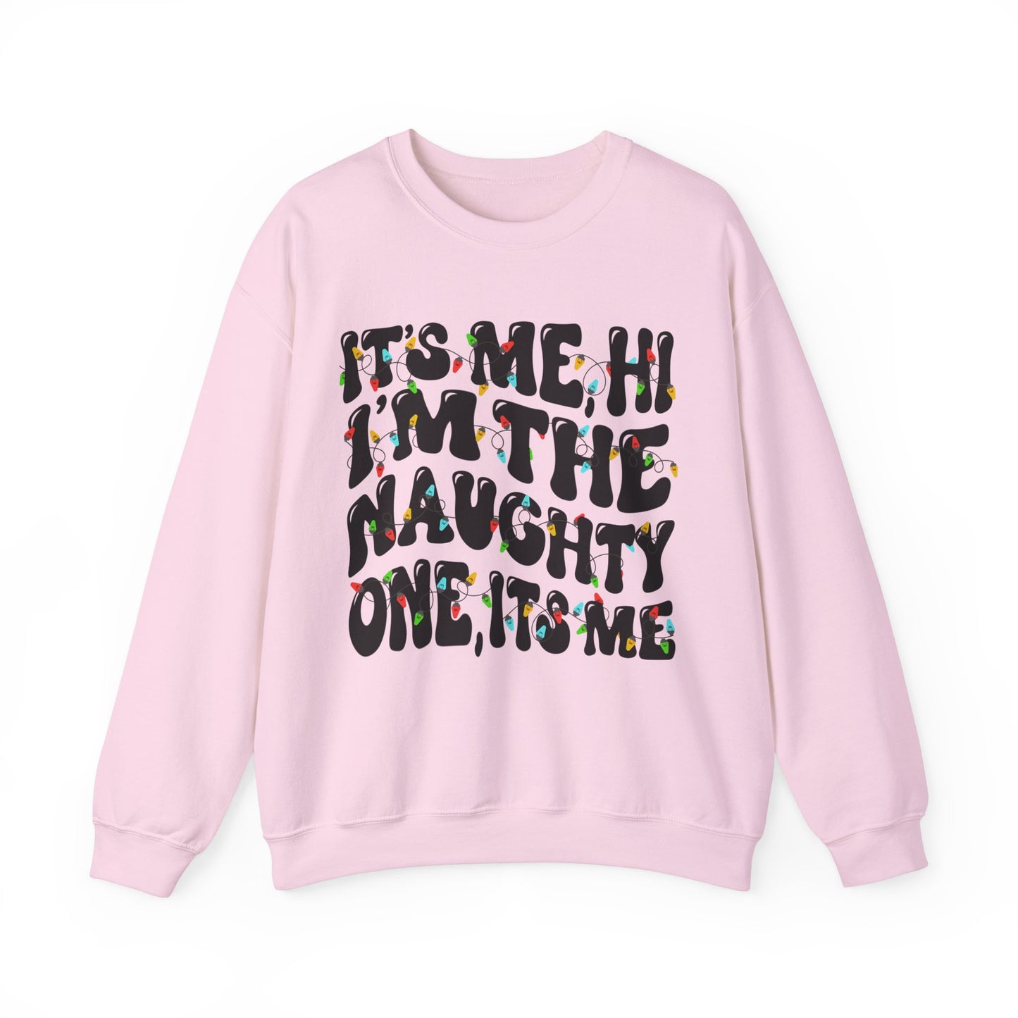 Christmas Unisex Crewneck Sweatshirt - It's me, hi. I'm the naughty one, it's me. Sizes S-5X