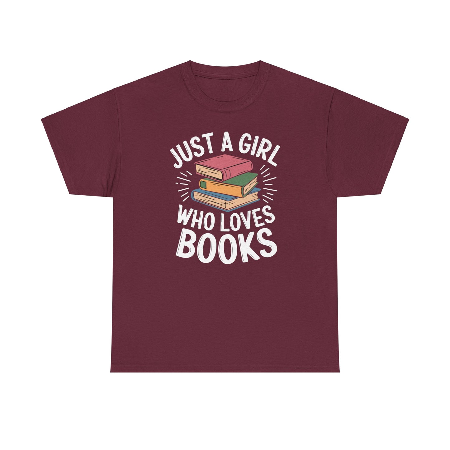 Just a Girl Who Loves Books Unisex Heavy Cotton Tee - S - 5X