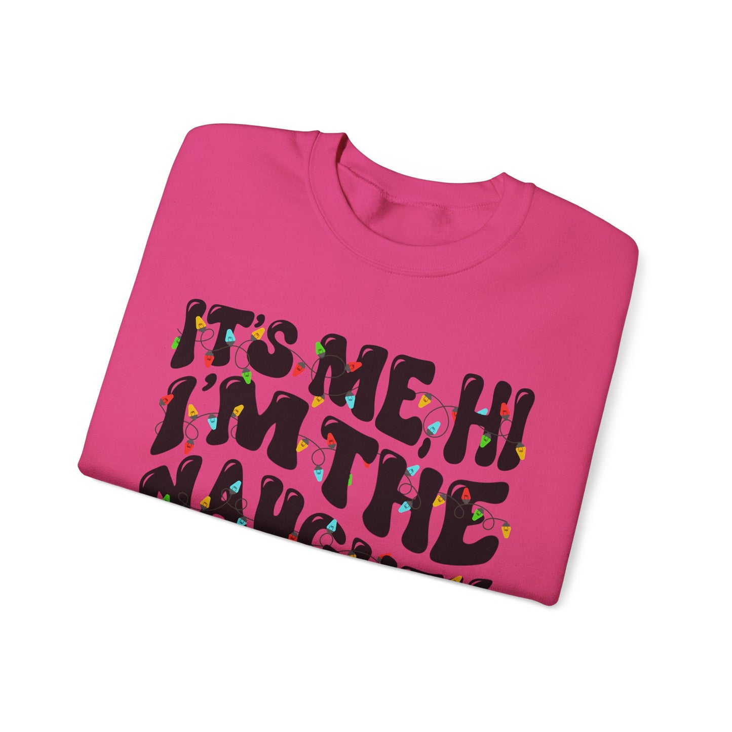 Christmas Unisex Crewneck Sweatshirt - It's me, hi. I'm the naughty one, it's me. Sizes S-5X