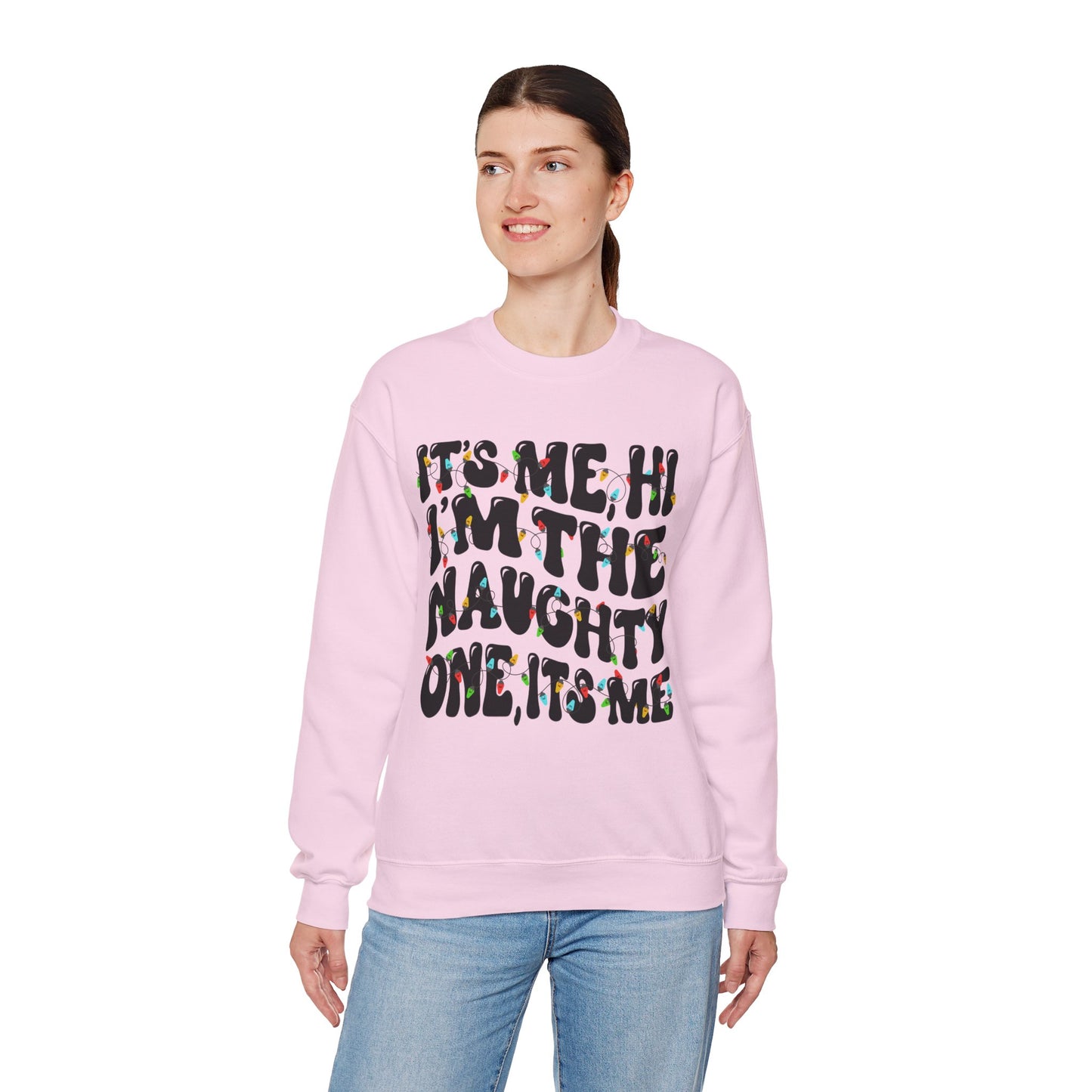 Christmas Unisex Crewneck Sweatshirt - It's me, hi. I'm the naughty one, it's me. Sizes S-5X