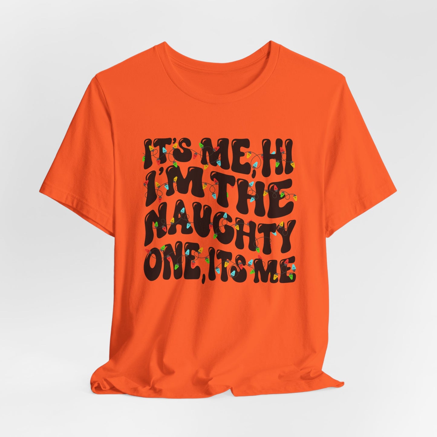 It's me, Hi! I'm the Naughty one it's me Christmas Unisex Tee