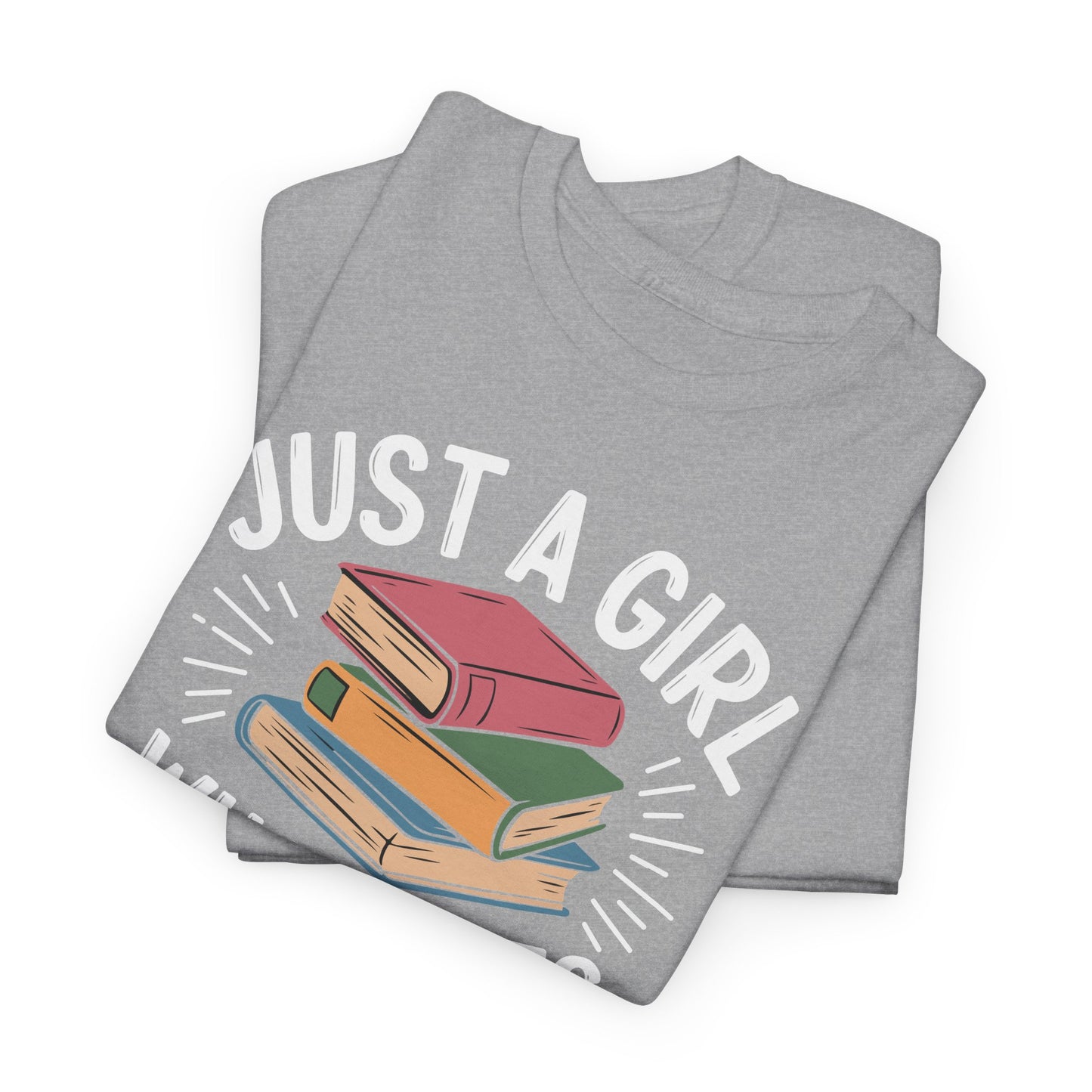 Just a Girl Who Loves Books Unisex Heavy Cotton Tee - S - 5X