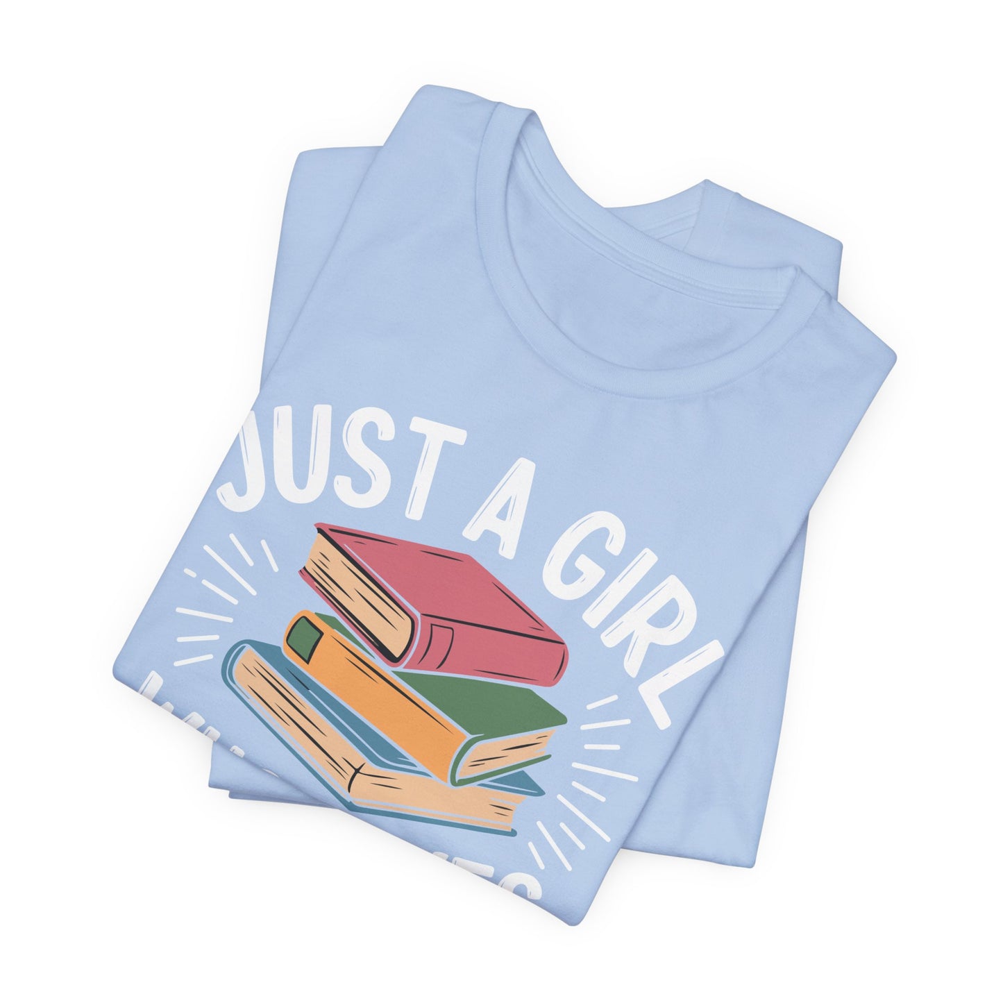 Just a Girl Who Loves Books Unisex Jersey Short Sleeve Tee - S - 3X