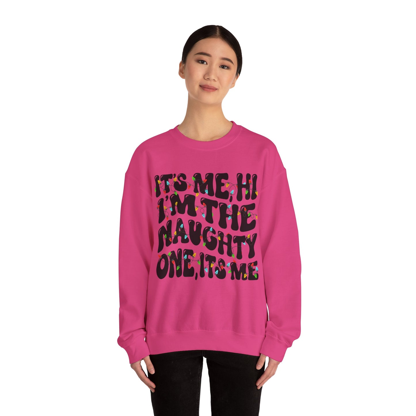 Christmas Unisex Crewneck Sweatshirt - It's me, hi. I'm the naughty one, it's me. Sizes S-5X