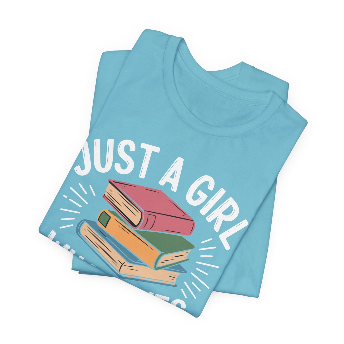 Just a Girl Who Loves Books Unisex Jersey Short Sleeve Tee - S - 3X