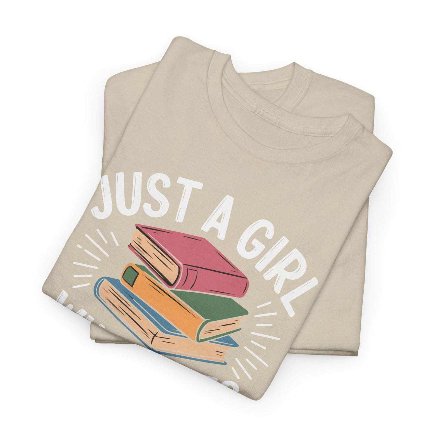 Just a Girl Who Loves Books Unisex Heavy Cotton Tee - S - 5X