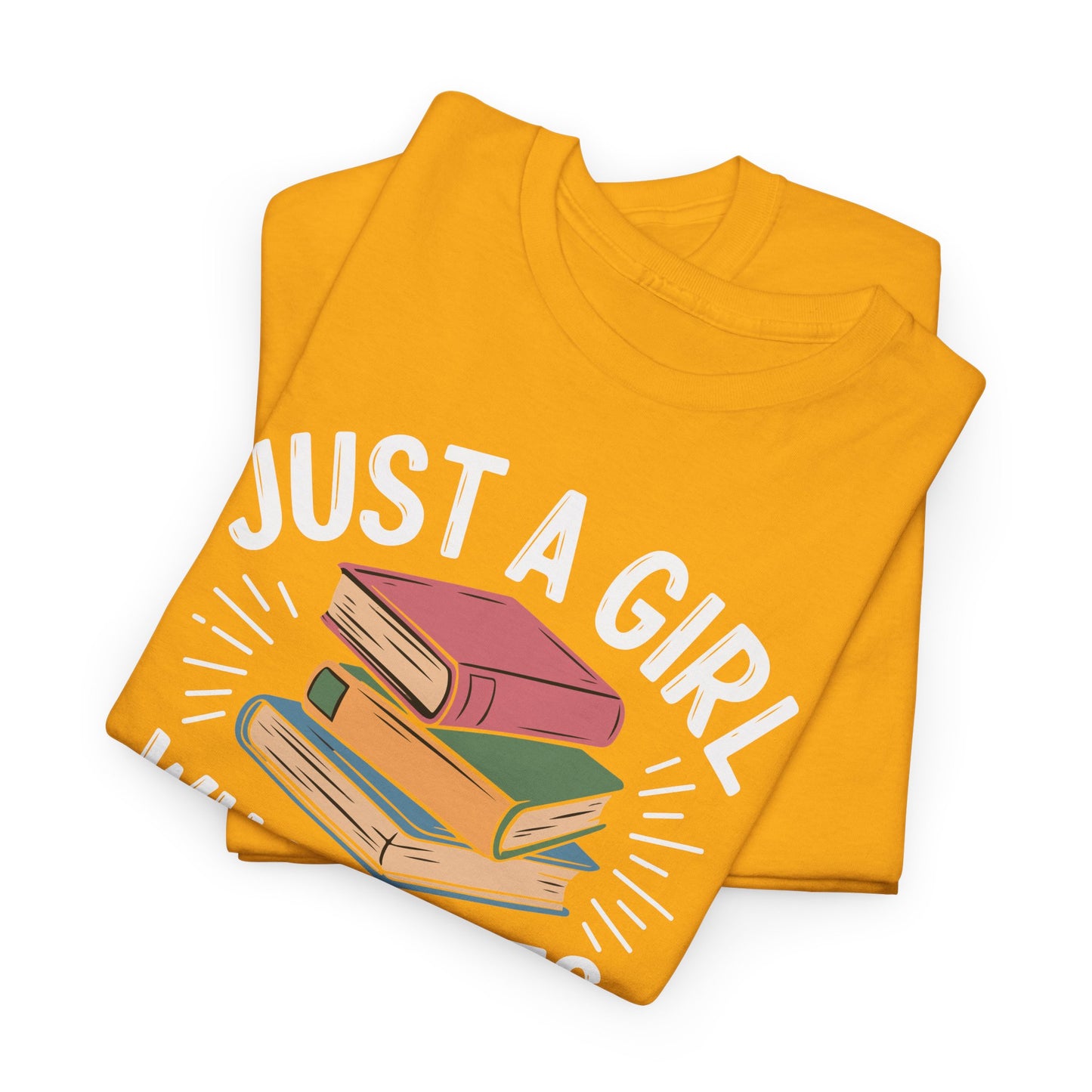 Just a Girl Who Loves Books Unisex Heavy Cotton Tee - S - 5X