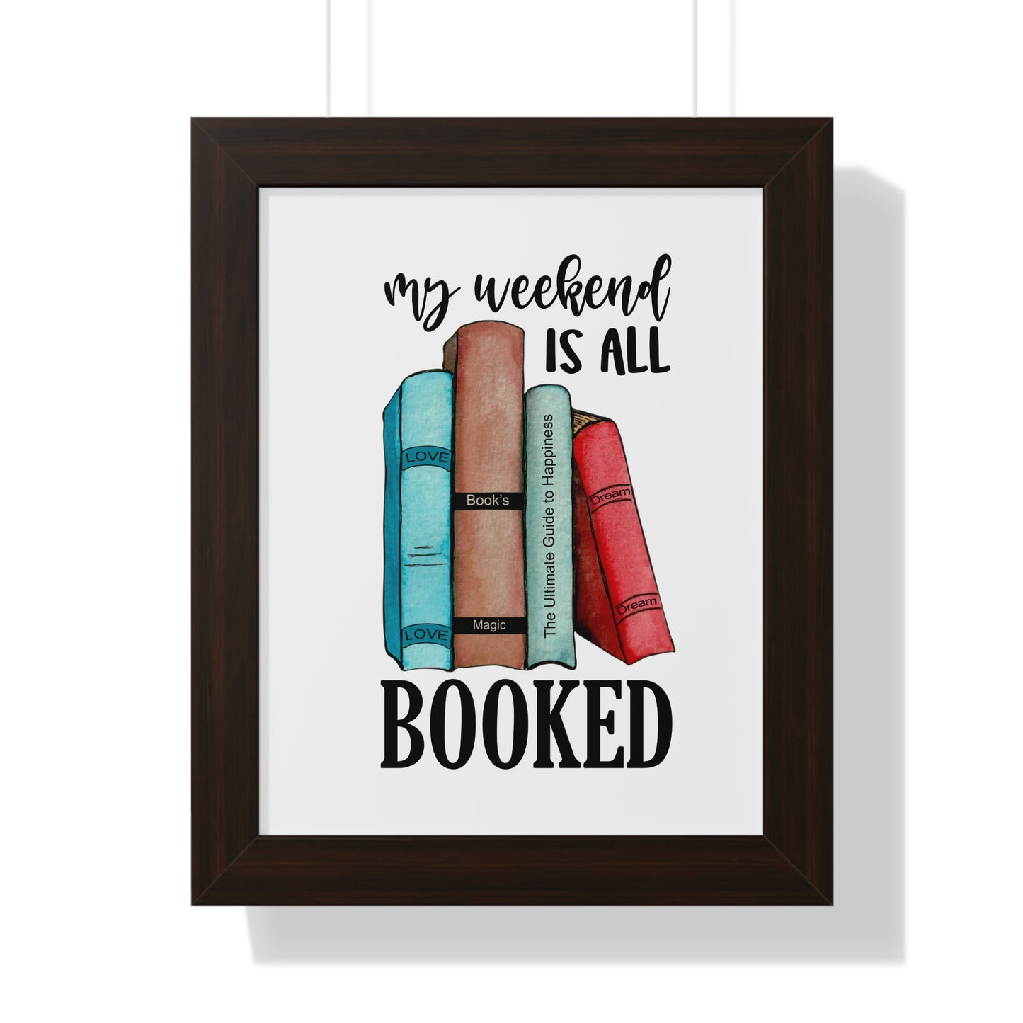 My Weekend is All Booked Framed Vertical Poster