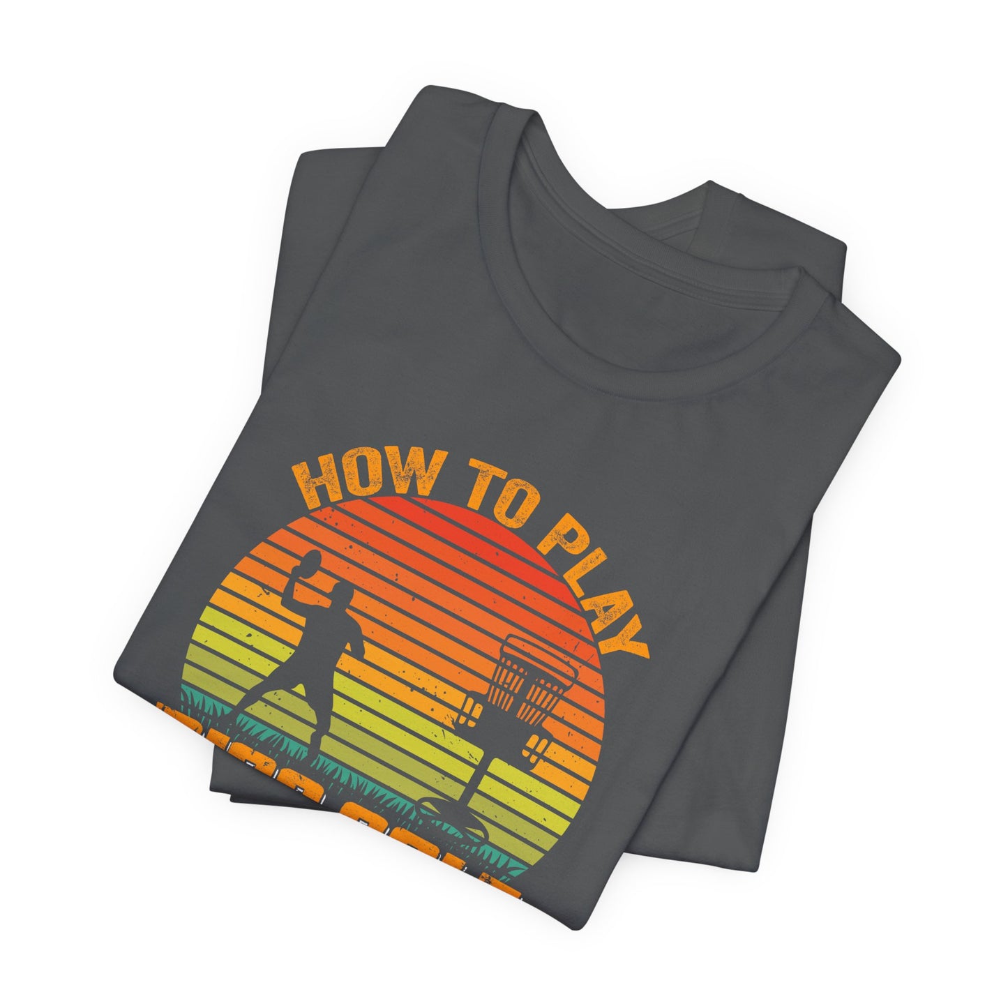 How to Disc Golf Unisex Jersey Short Sleeve Tee - sizes S - 3X