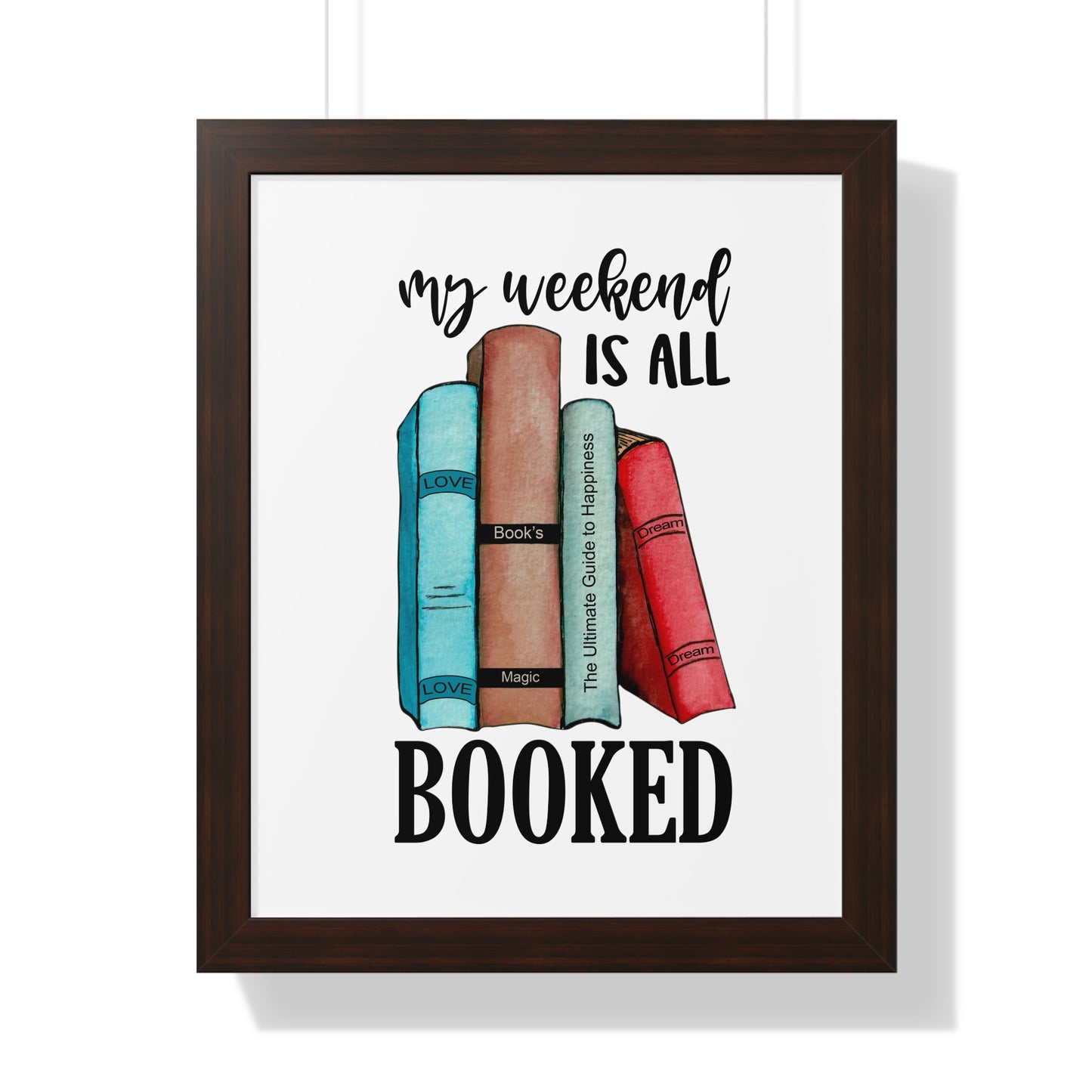 My Weekend is All Booked Framed Vertical Poster