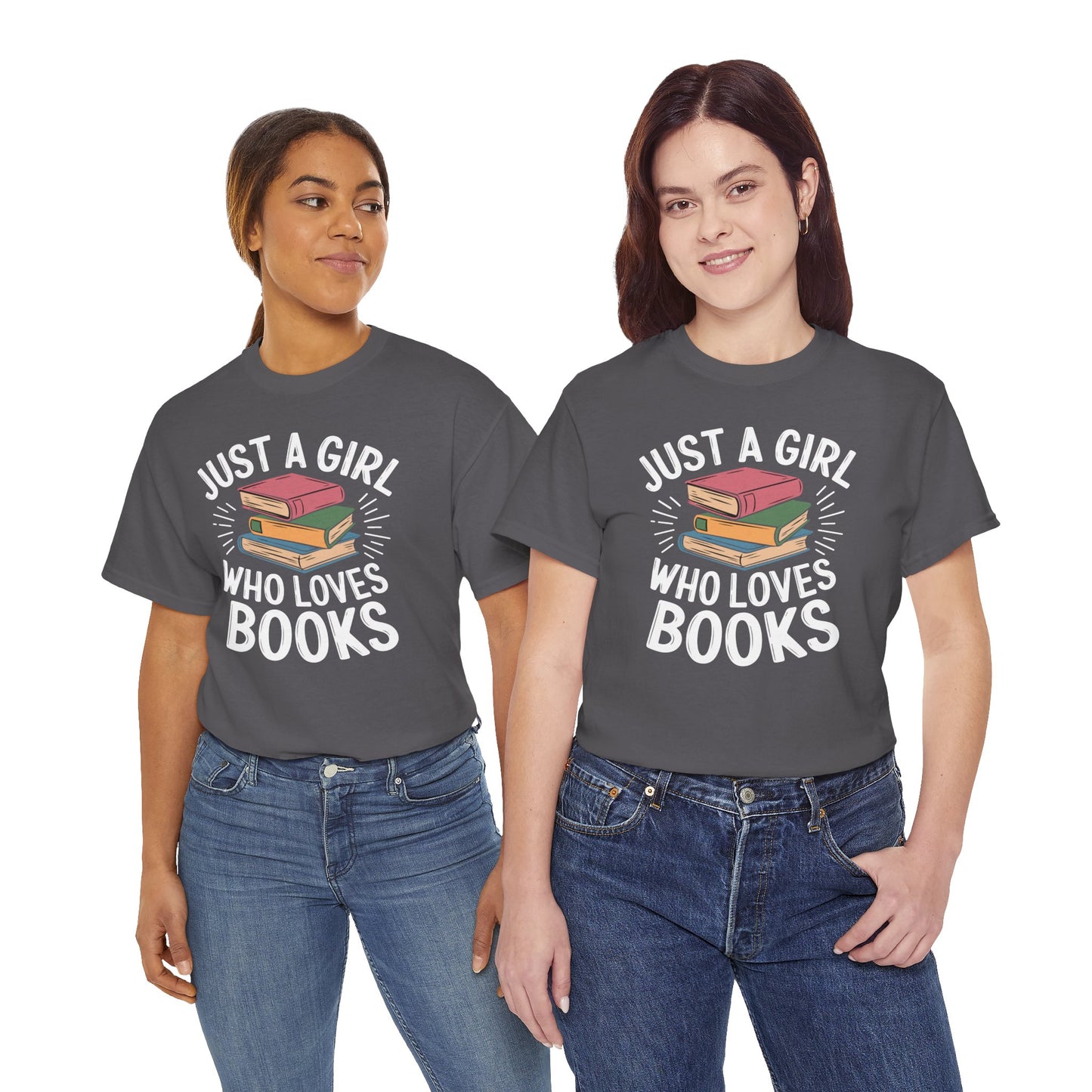 Just a Girl Who Loves Books Unisex Heavy Cotton Tee - S - 5X