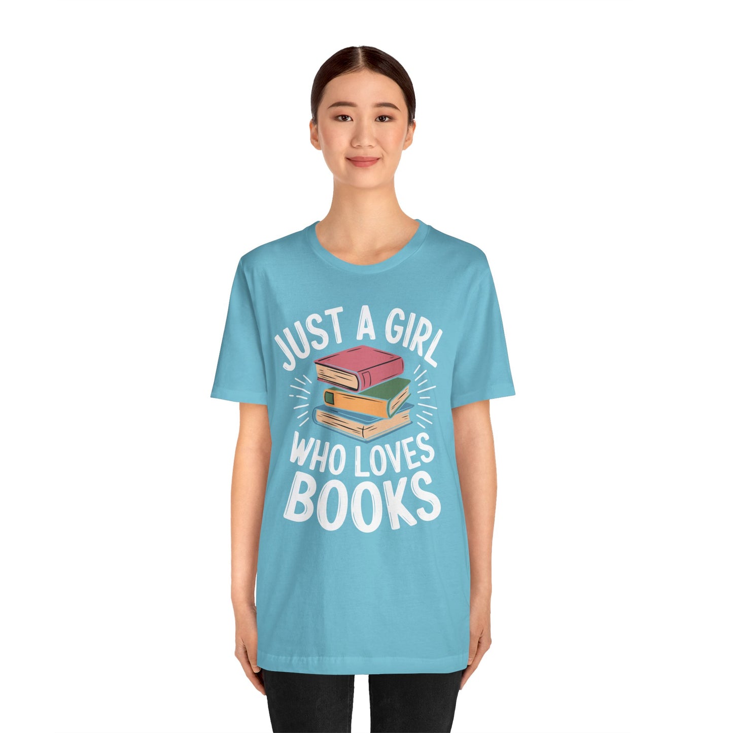 Just a Girl Who Loves Books Unisex Jersey Short Sleeve Tee - S - 3X