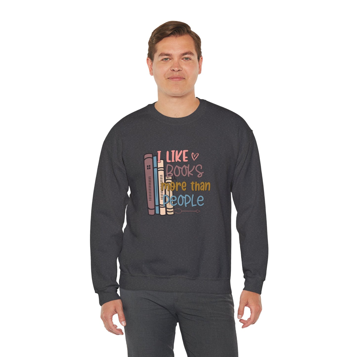 I like books more than people Unisex Heavy Blend™ Crewneck Sweatshirt - sizes S - 3X