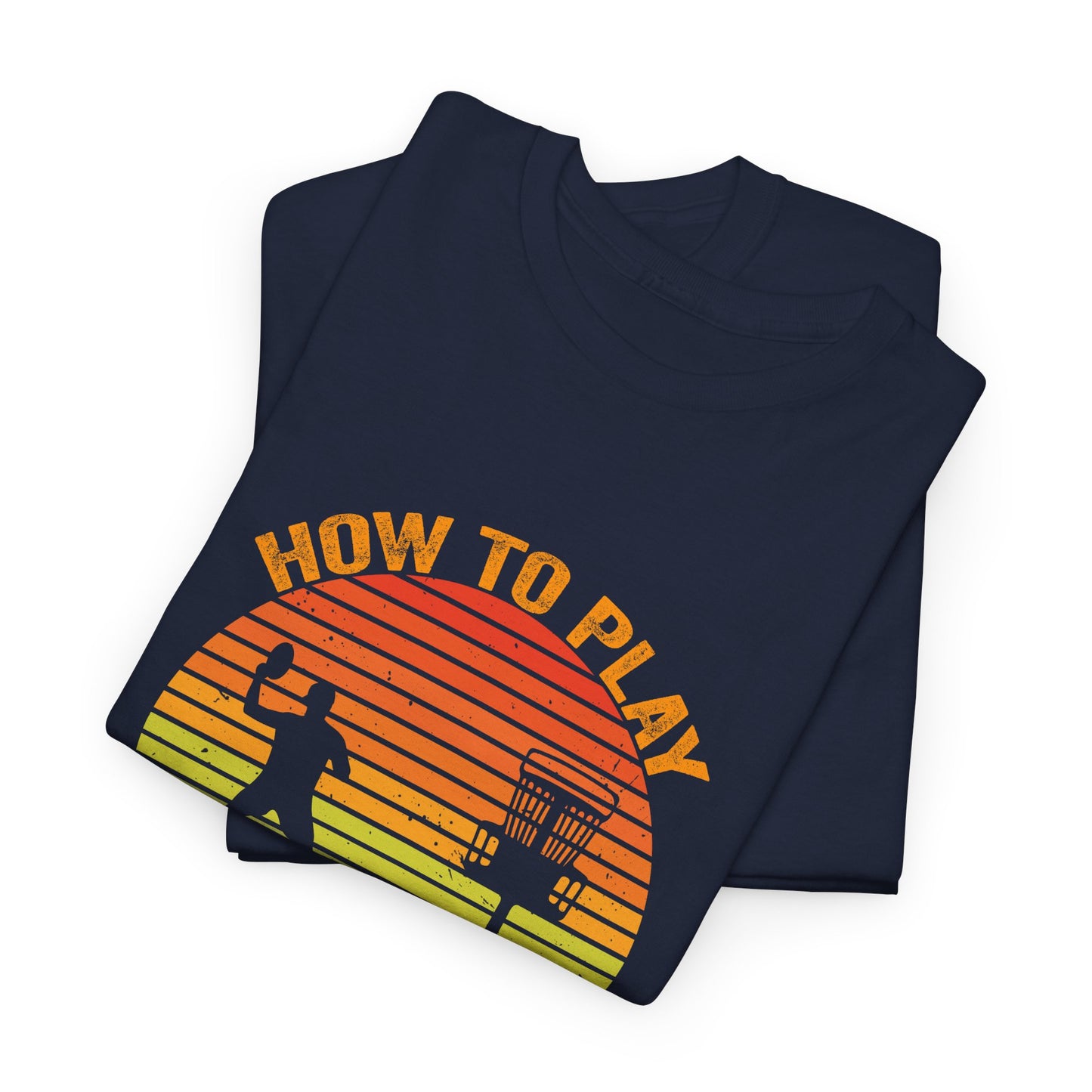 How to Play Disc Golf Unisex Heavy Cotton Tee - sizes S - 5X