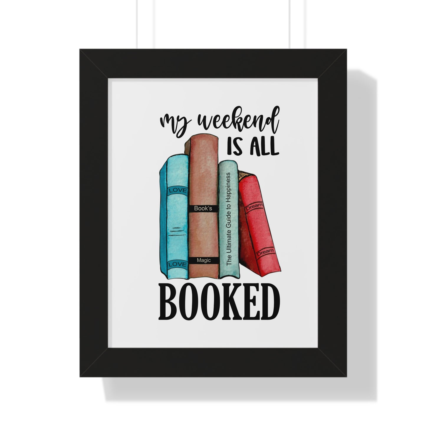 My Weekend is All Booked Framed Vertical Poster