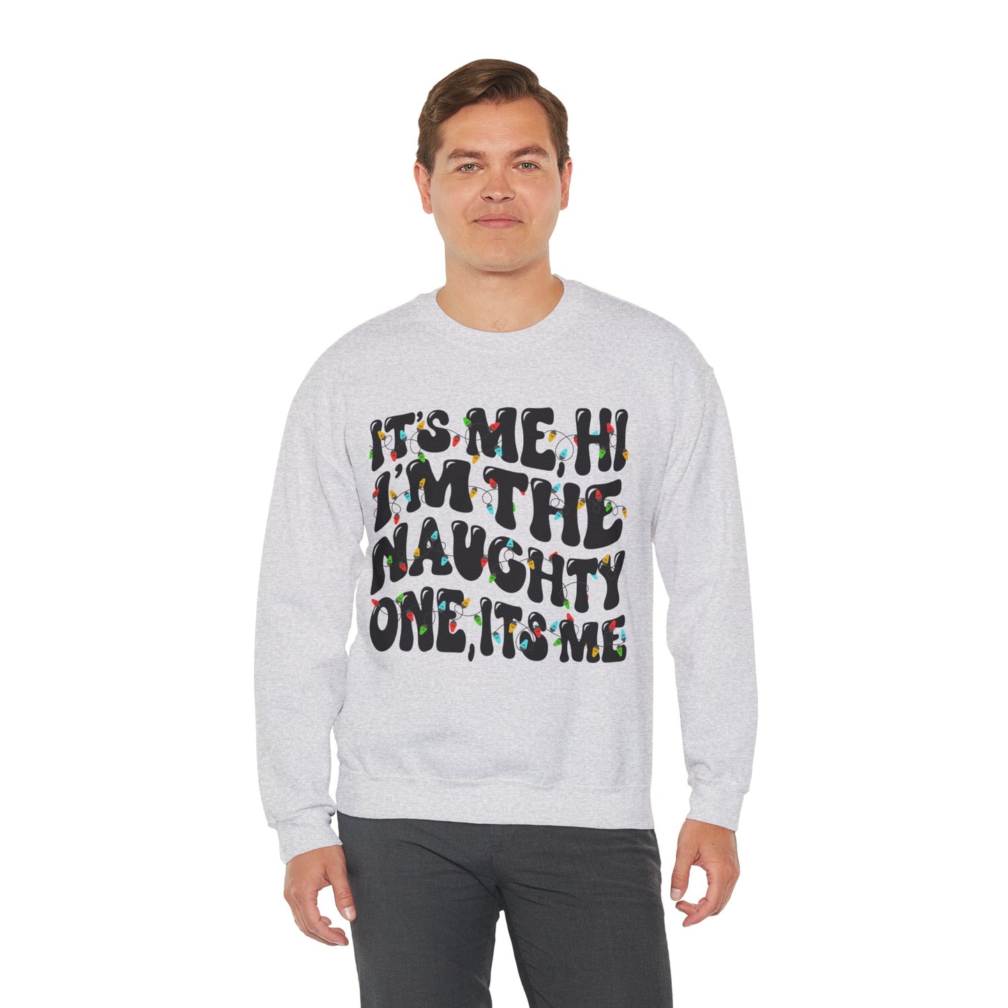 Christmas Unisex Crewneck Sweatshirt - It's me, hi. I'm the naughty one, it's me. Sizes S-5X