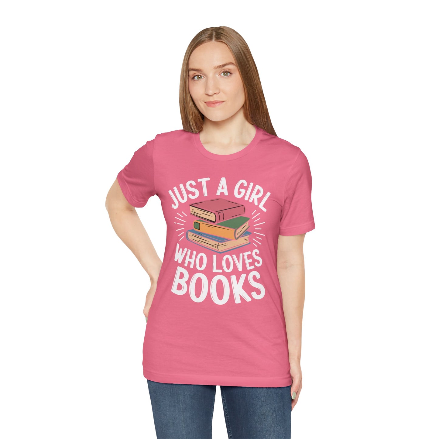 Just a Girl Who Loves Books Unisex Jersey Short Sleeve Tee - S - 3X