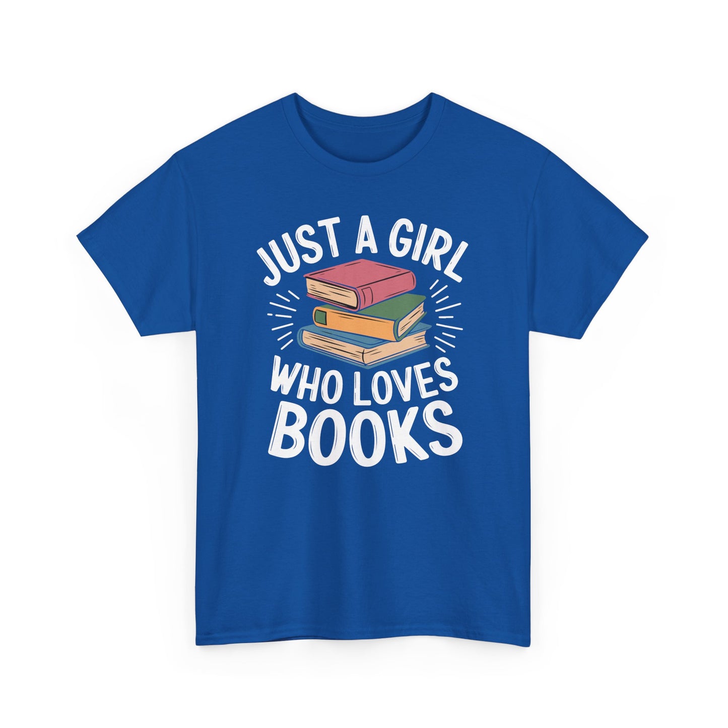 Just a Girl Who Loves Books Unisex Heavy Cotton Tee - S - 5X