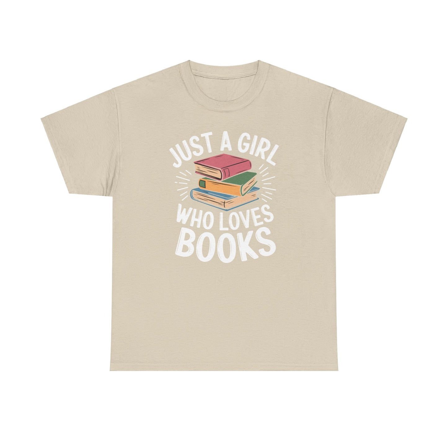 Just a Girl Who Loves Books Unisex Heavy Cotton Tee - S - 5X