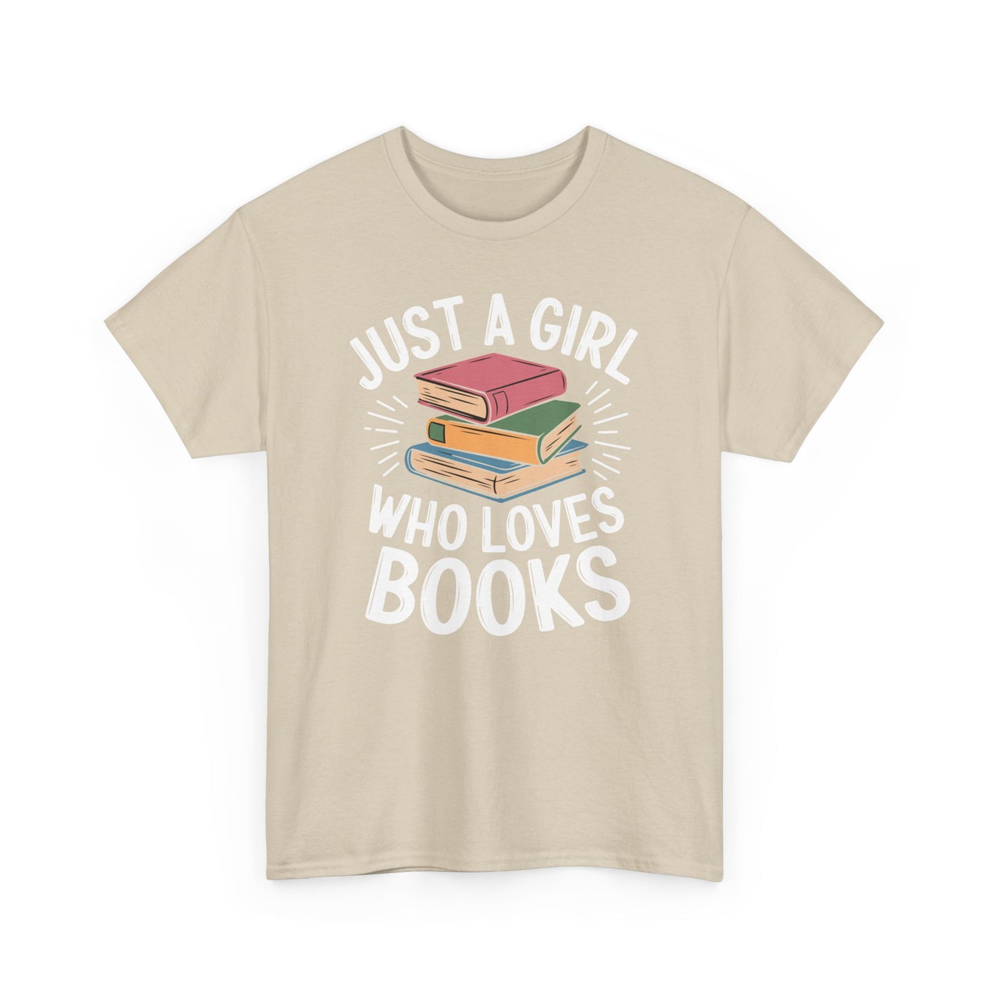 Just a Girl Who Loves Books Unisex Heavy Cotton Tee - S - 5X