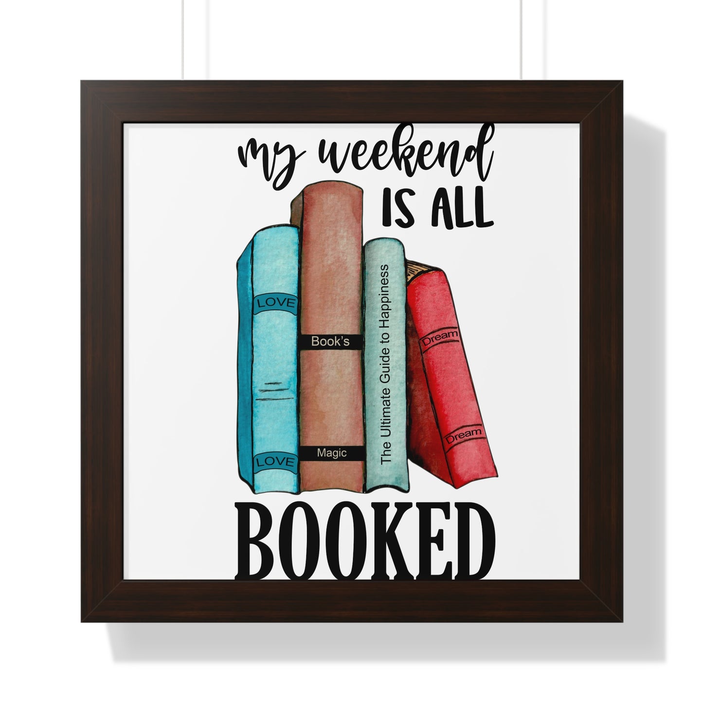 My Weekend is All Booked Framed Vertical Poster