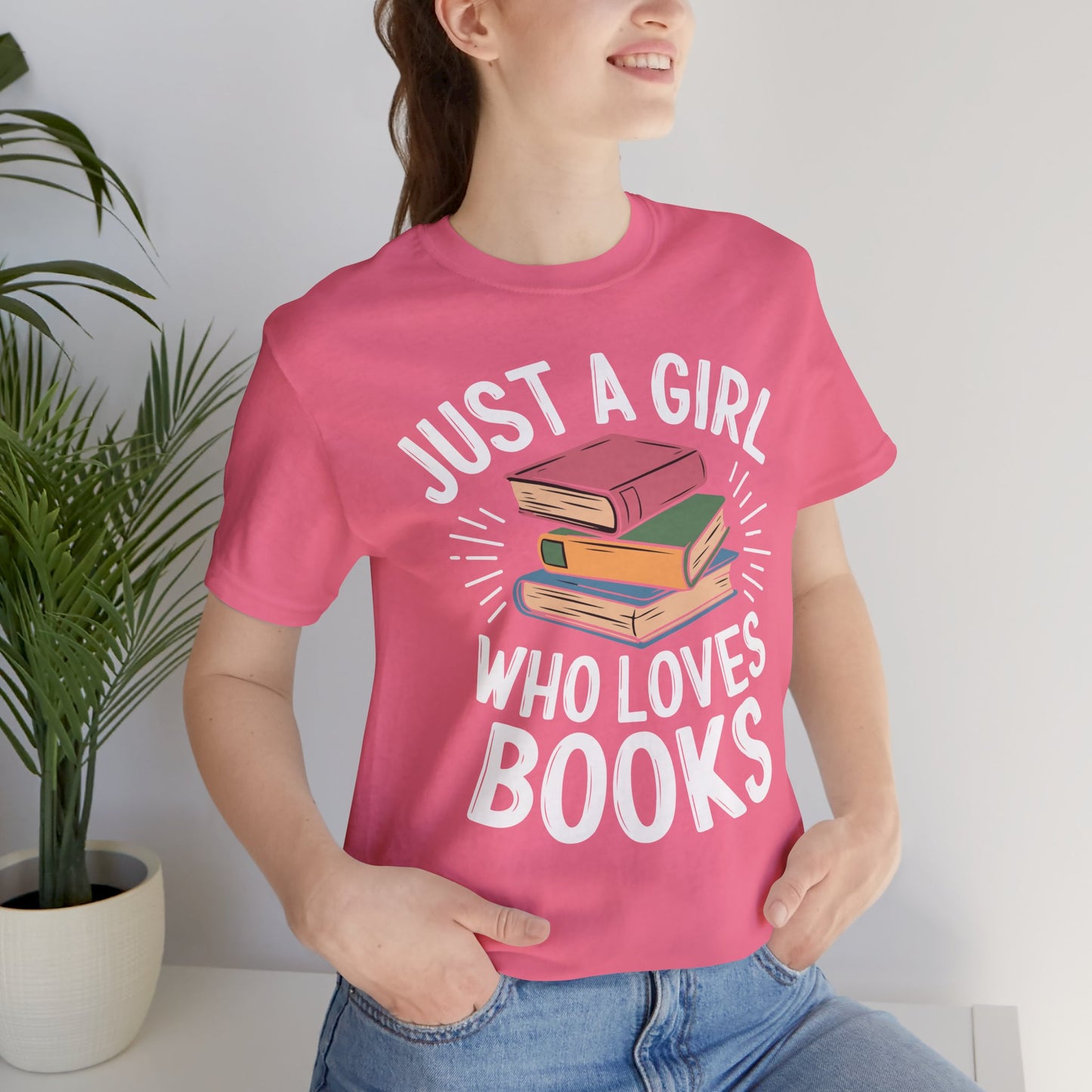 Just a Girl Who Loves Books Unisex Jersey Short Sleeve Tee - S - 3X