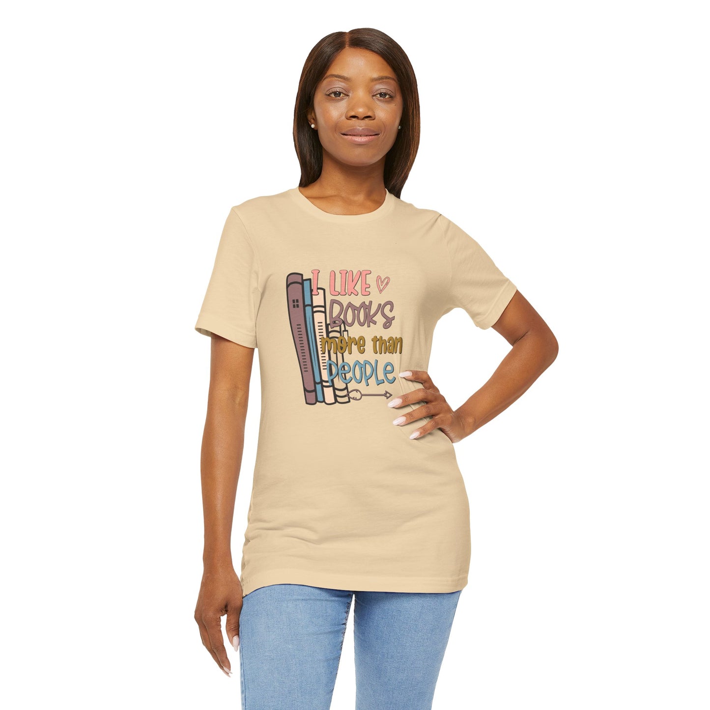 I like books more than people Unisex Jersey Short Sleeve Tee - sizes S - 3X