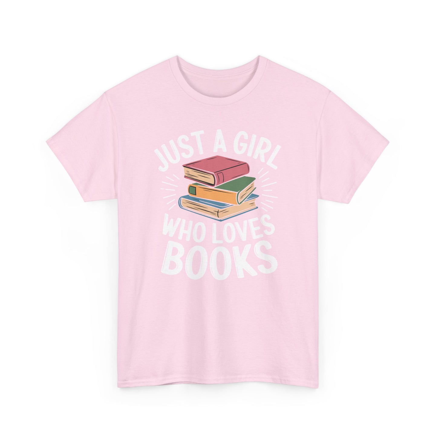 Just a Girl Who Loves Books Unisex Heavy Cotton Tee - S - 5X