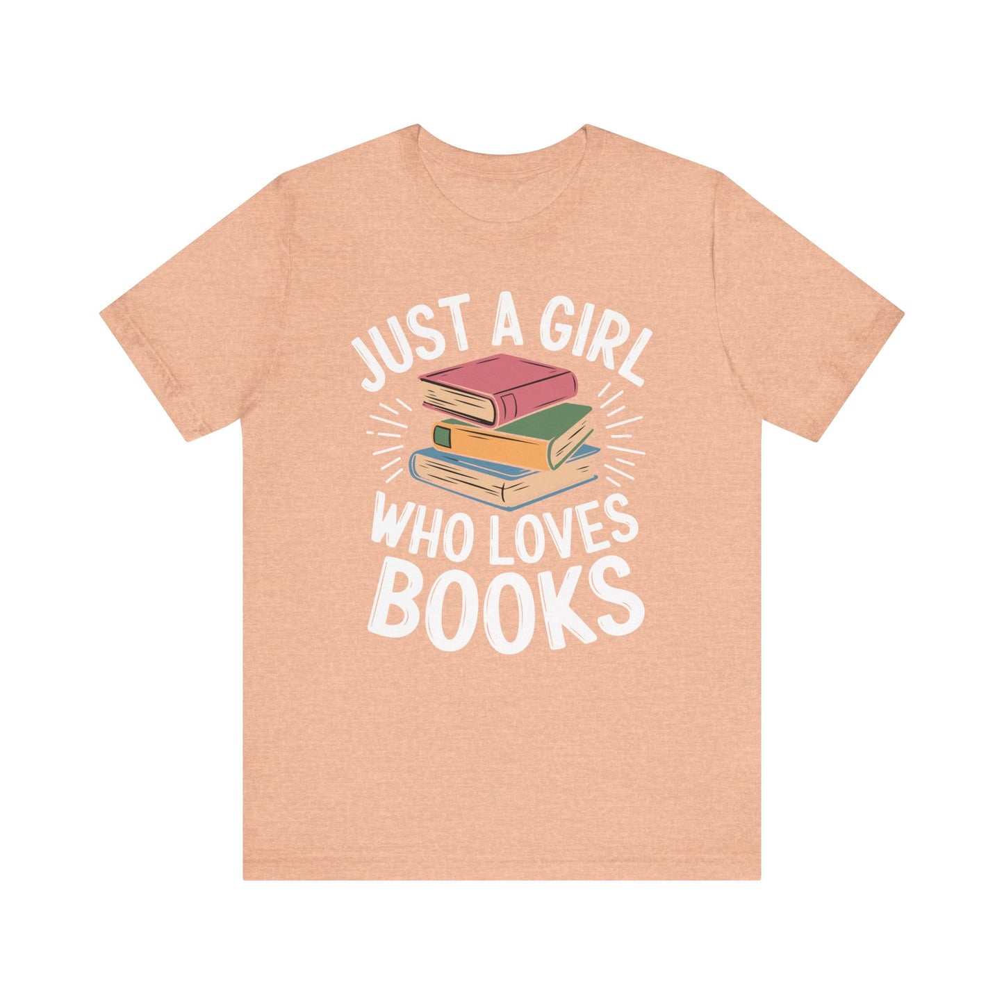 Just a Girl Who Loves Books Unisex Jersey Short Sleeve Tee - S - 3X