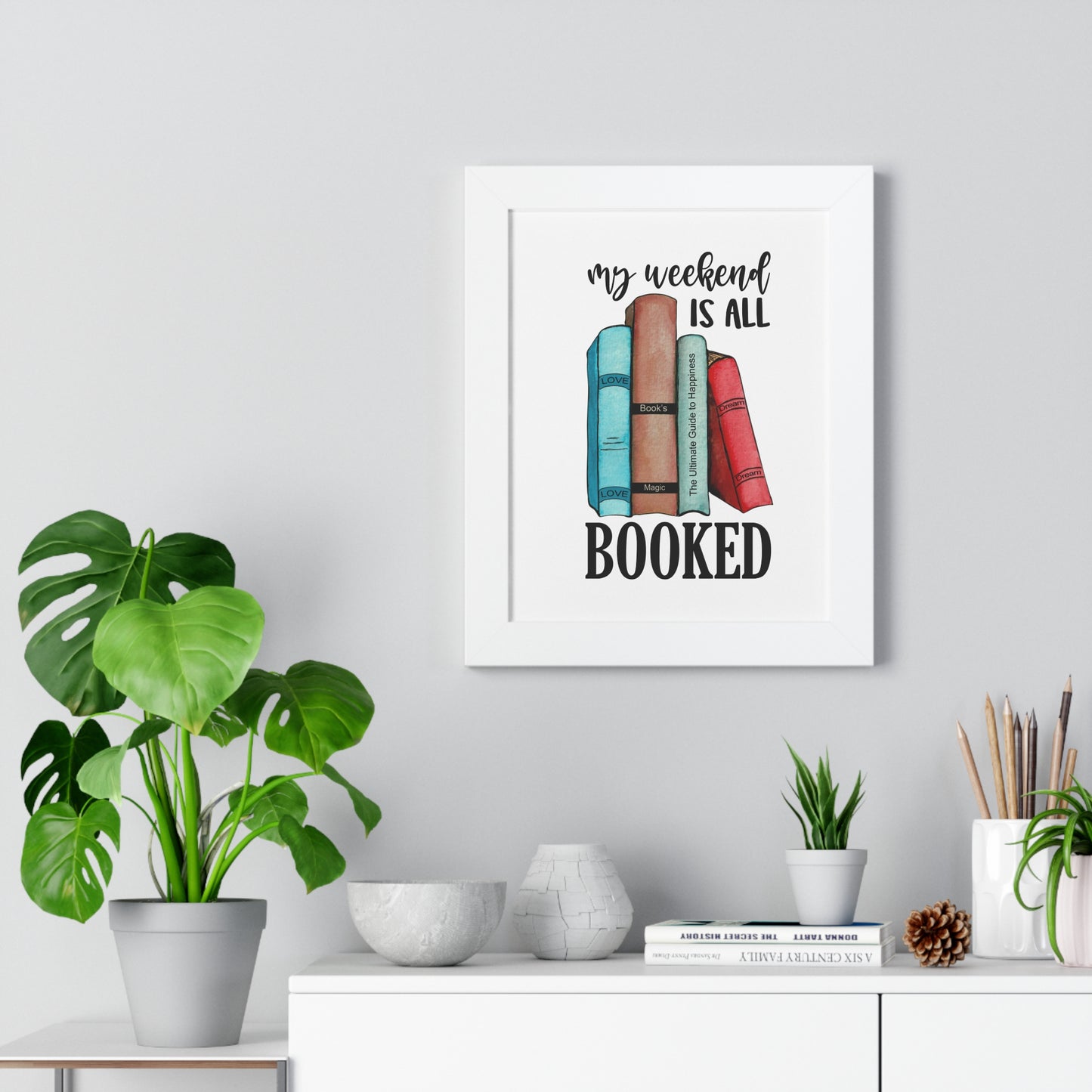 My Weekend is All Booked Framed Vertical Poster