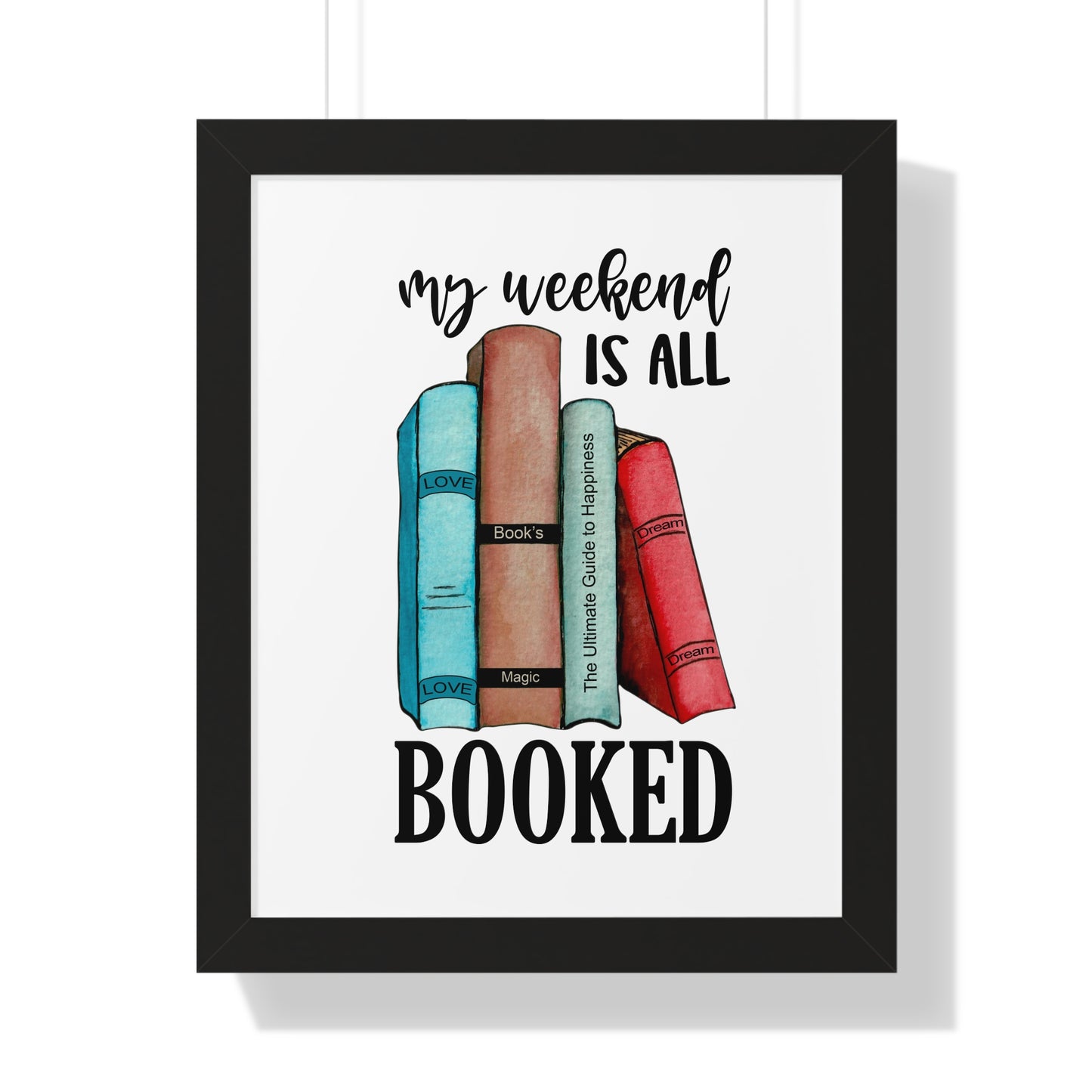 My Weekend is All Booked Framed Vertical Poster