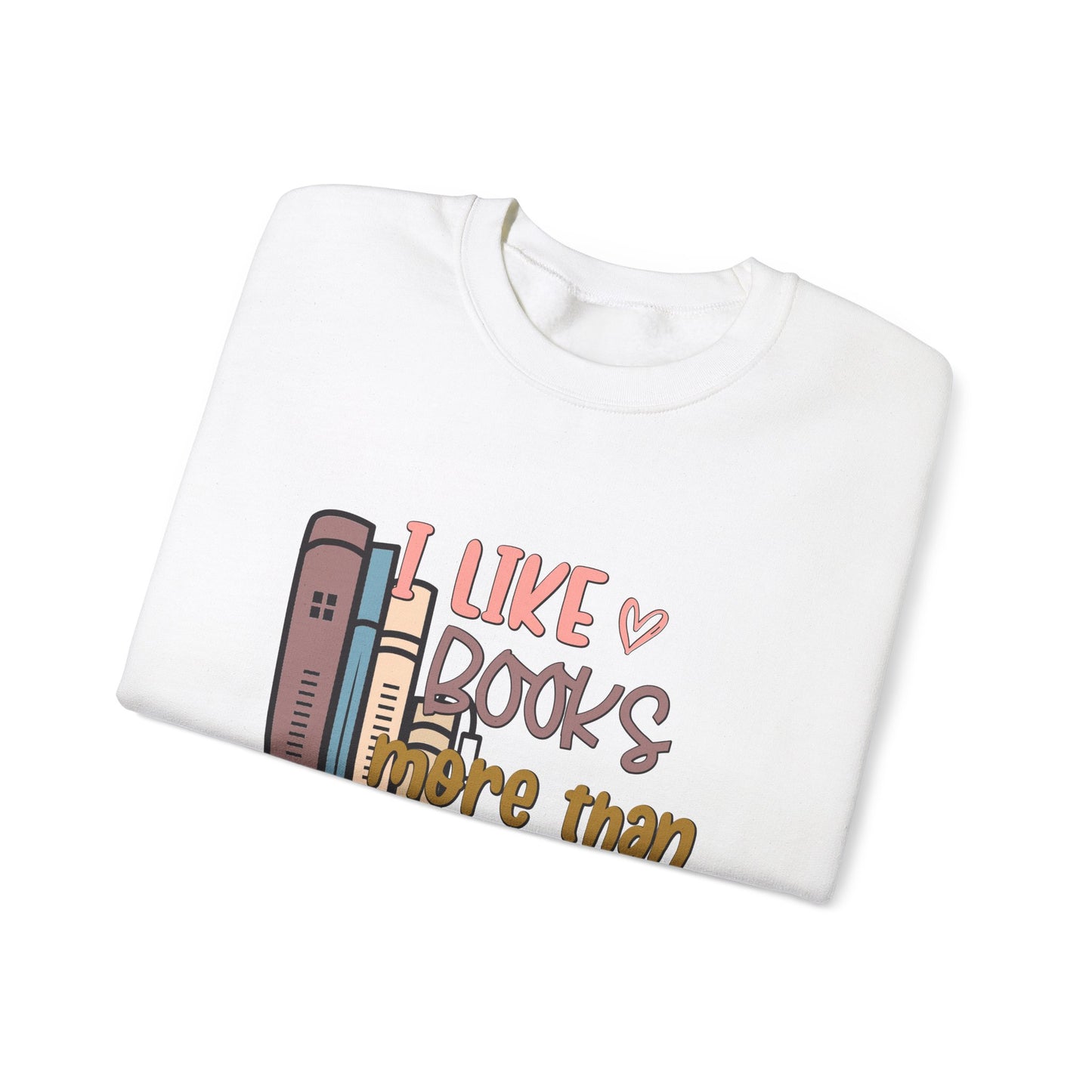 I like books more than people Unisex Heavy Blend™ Crewneck Sweatshirt - Sizes S - 5X