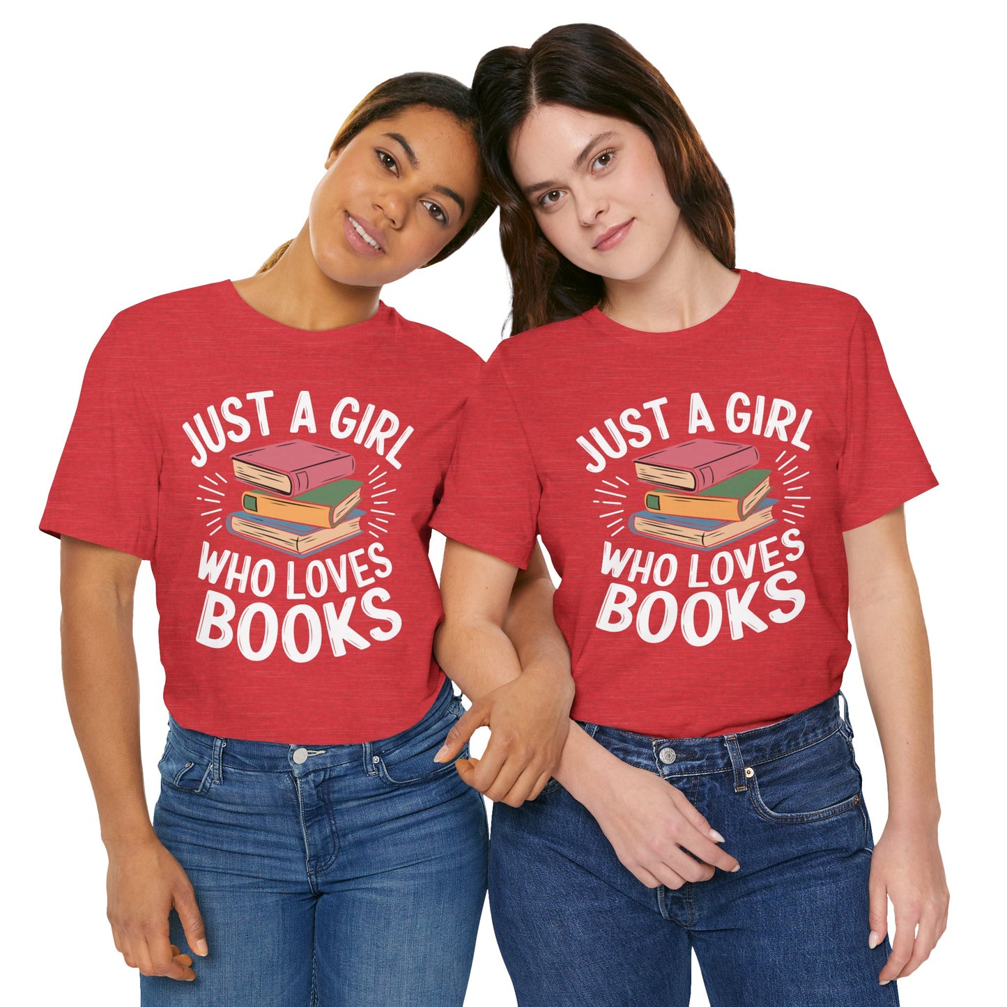 Just a Girl Who Loves Books Unisex Jersey Short Sleeve Tee - S - 3X