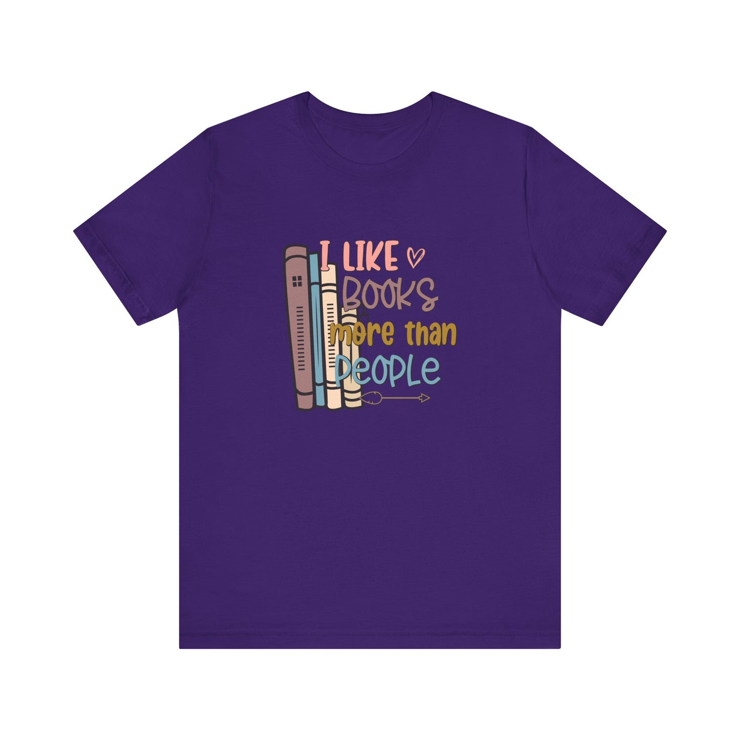 I like books more than people Unisex Jersey Short Sleeve Tee - sizes S - 3X