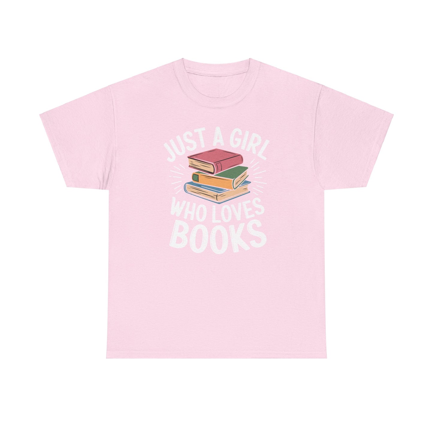 Just a Girl Who Loves Books Unisex Heavy Cotton Tee - S - 5X